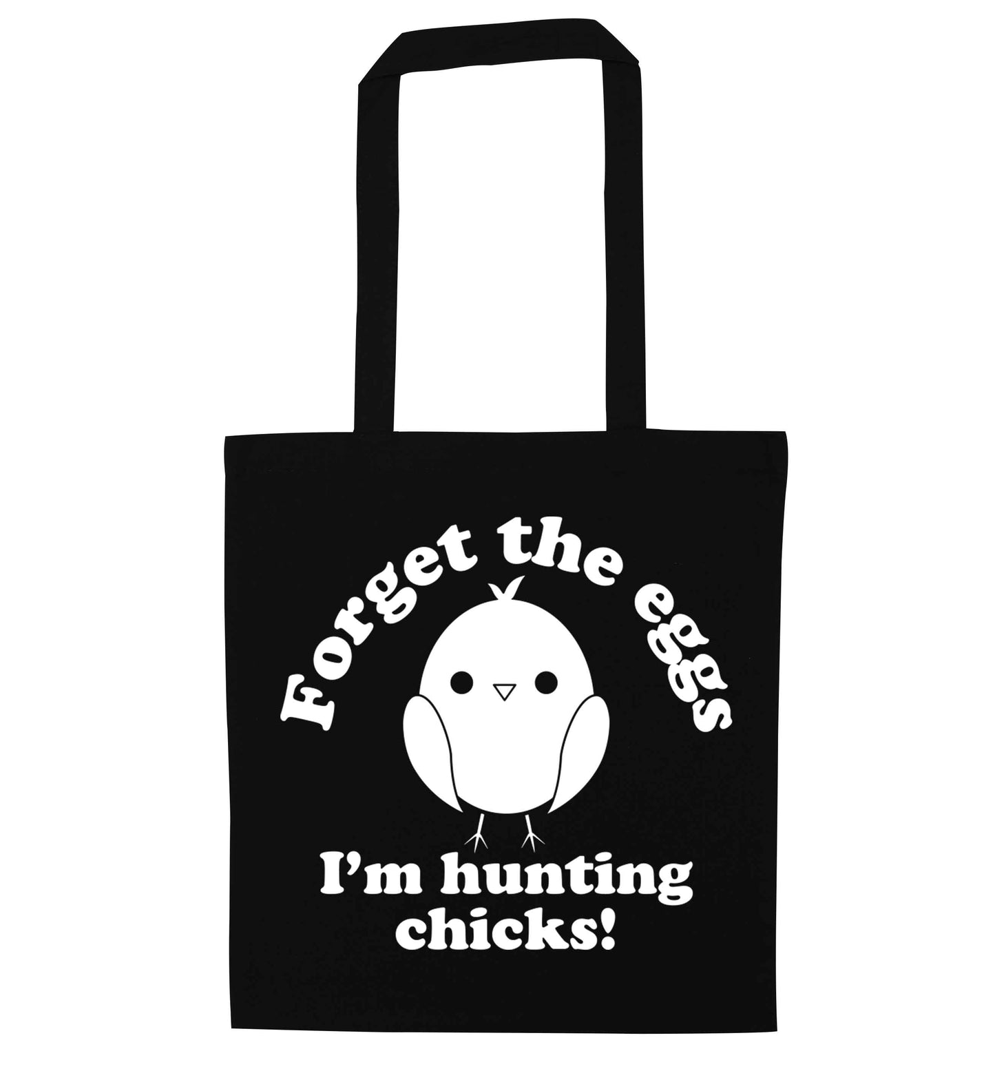Forget the eggs I'm hunting chicks! black tote bag