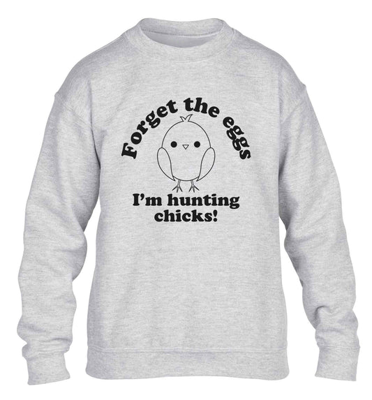 Forget the eggs I'm hunting chicks! children's grey sweater 12-13 Years