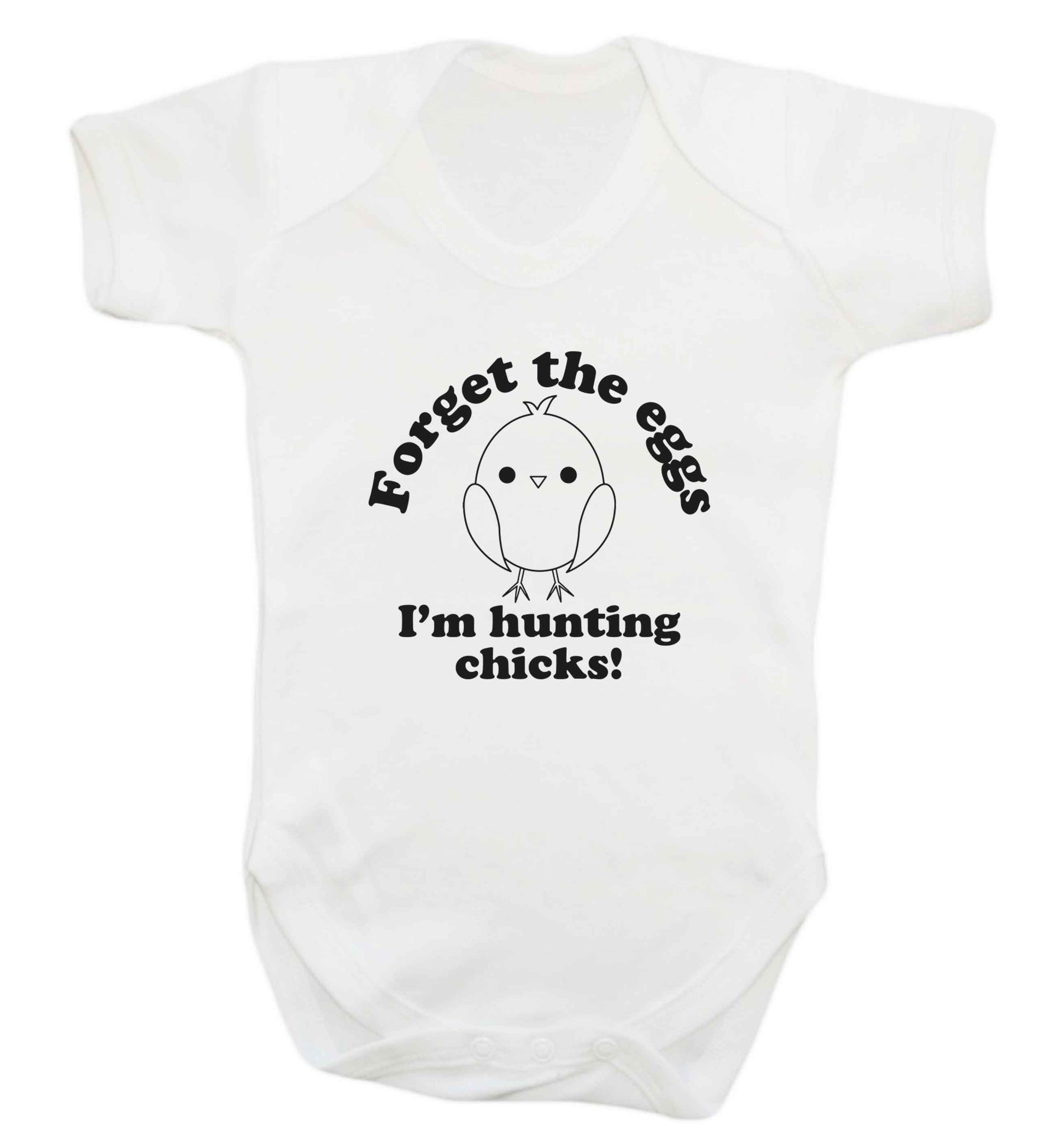 Forget the eggs I'm hunting chicks! baby vest white 18-24 months