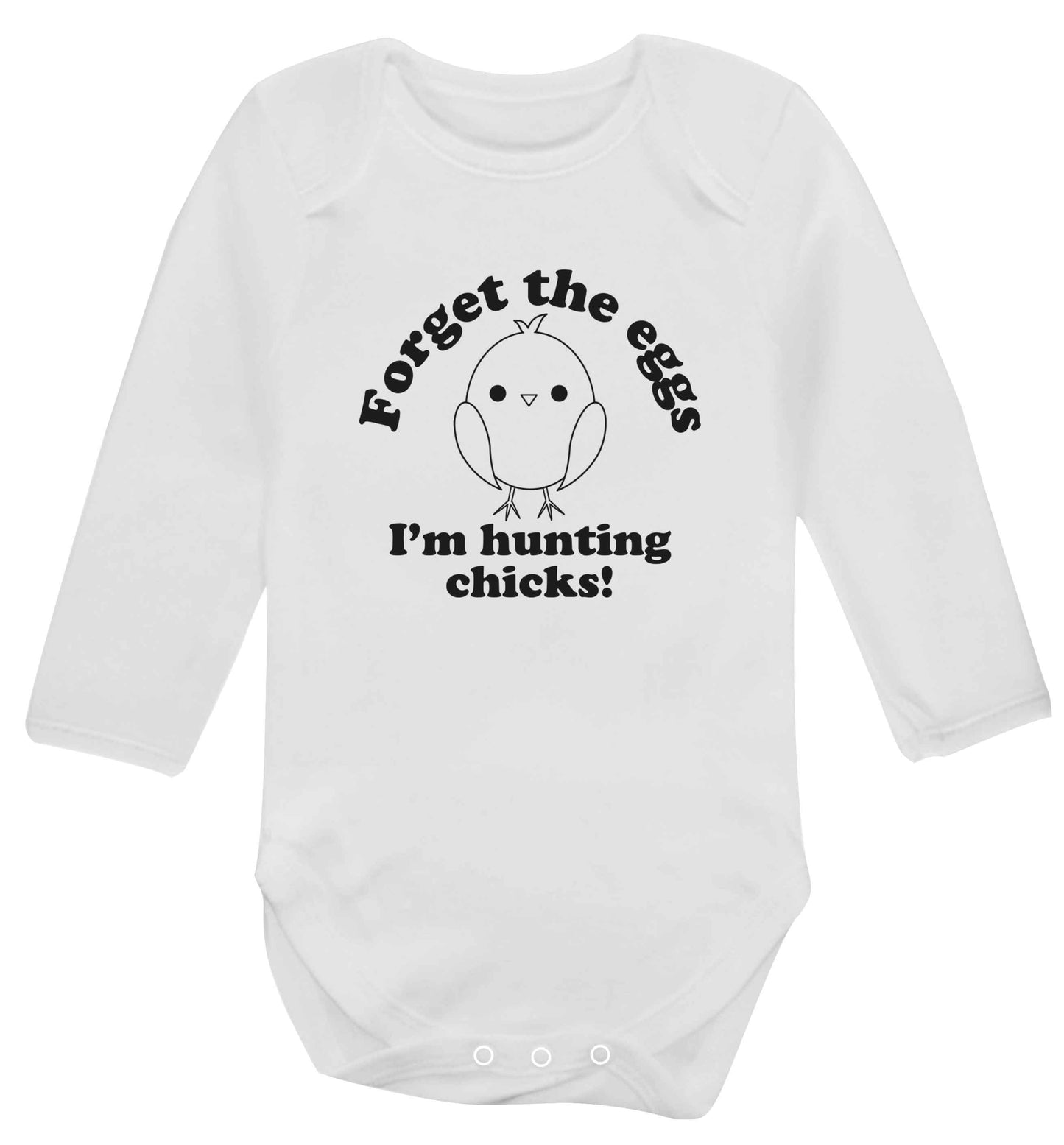 Forget the eggs I'm hunting chicks! baby vest long sleeved white 6-12 months