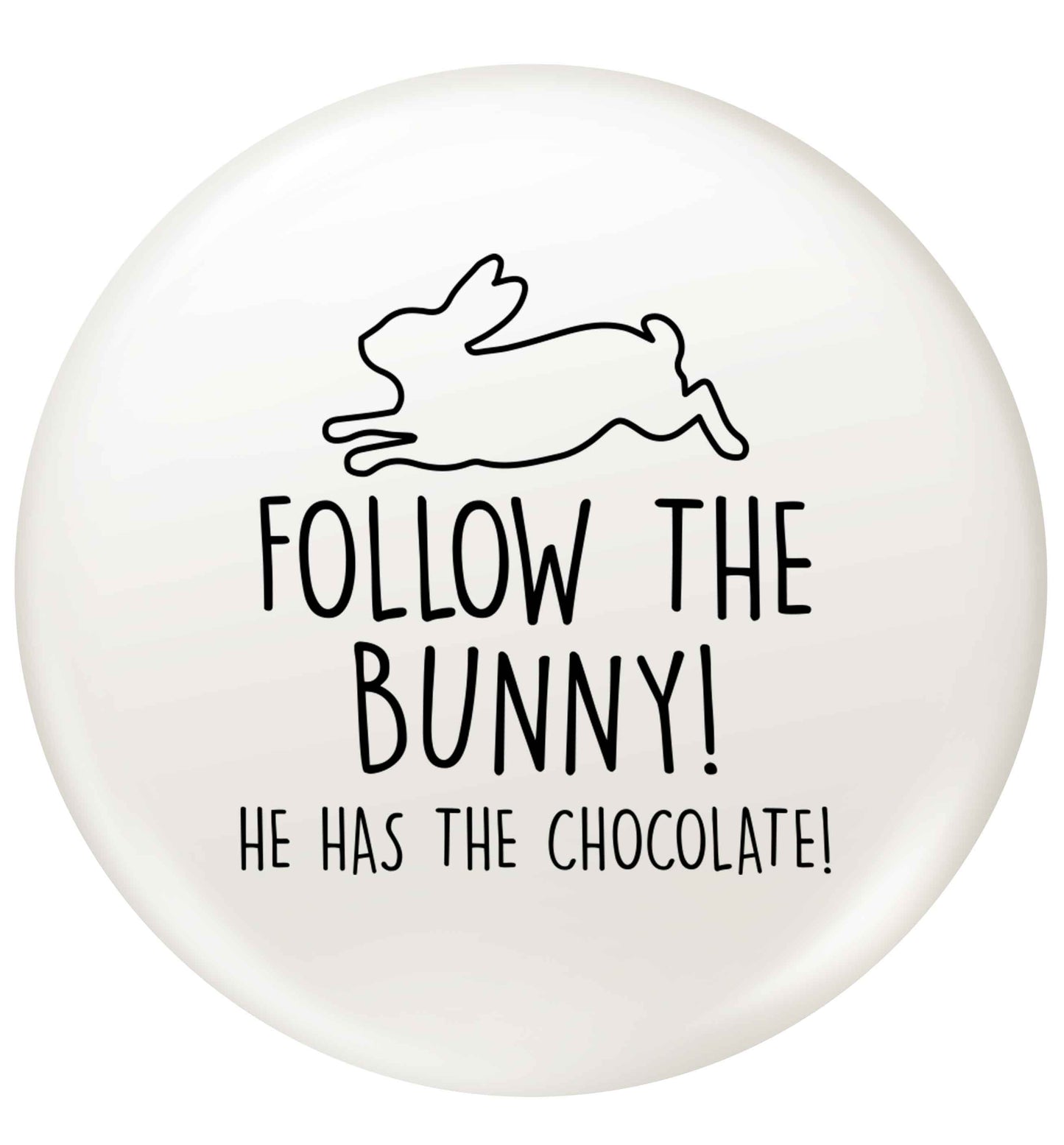 Follow the bunny! He has the chocolate small 25mm Pin badge