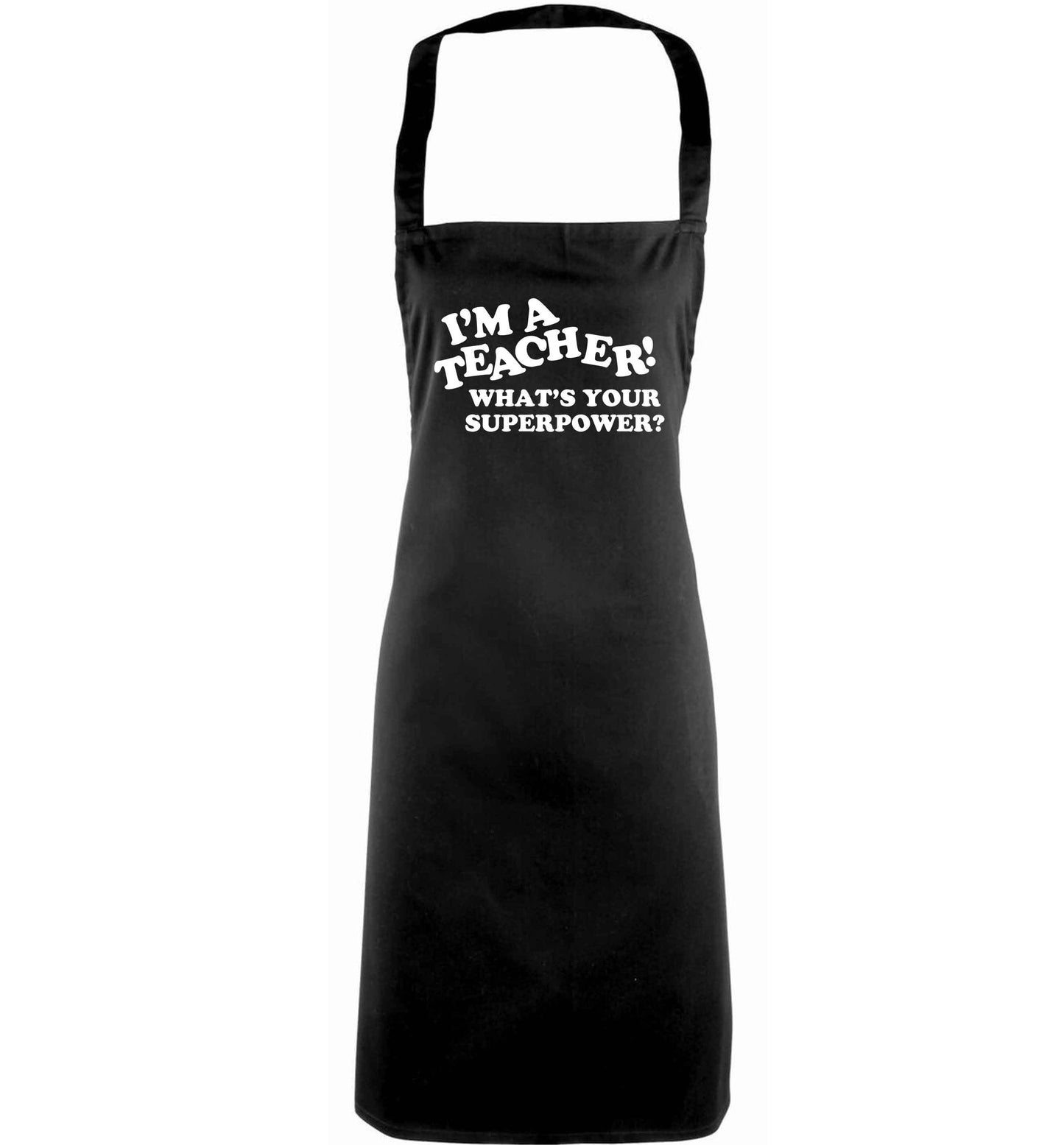 I'm a teacher what's your superpower?! adults black apron