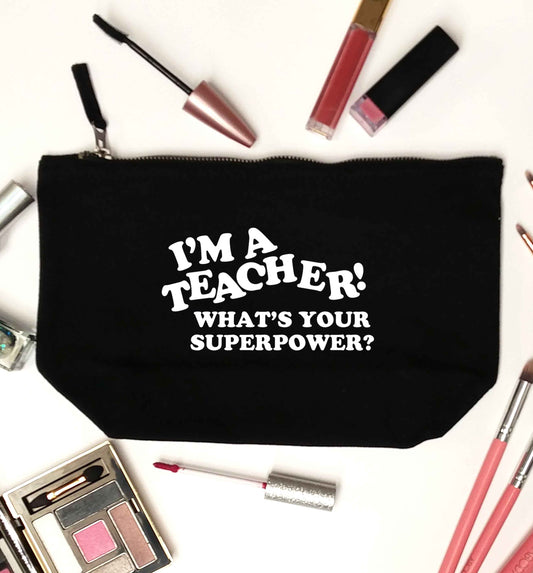 I'm a teacher what's your superpower?! black makeup bag