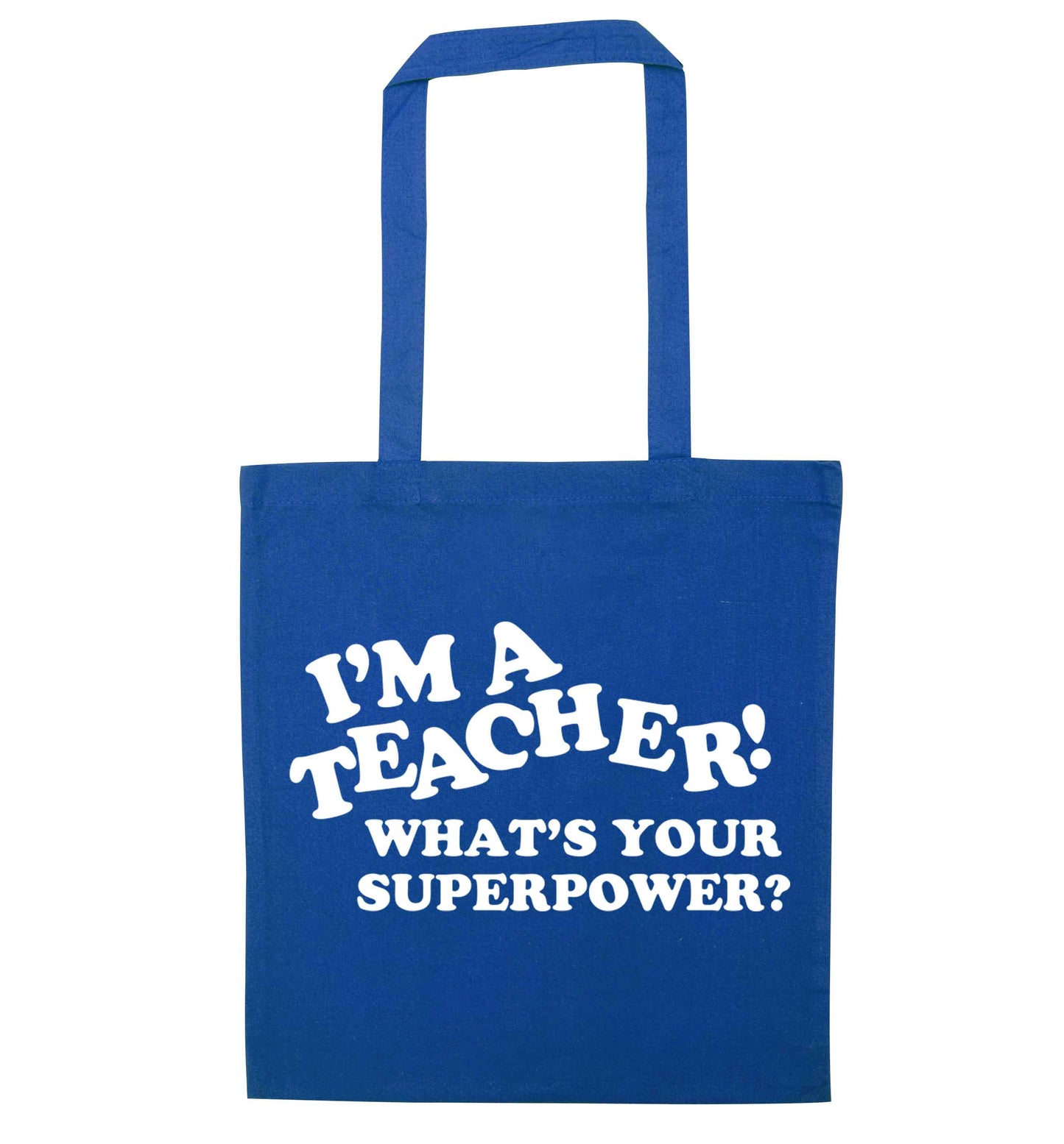 I'm a teacher what's your superpower?! blue tote bag