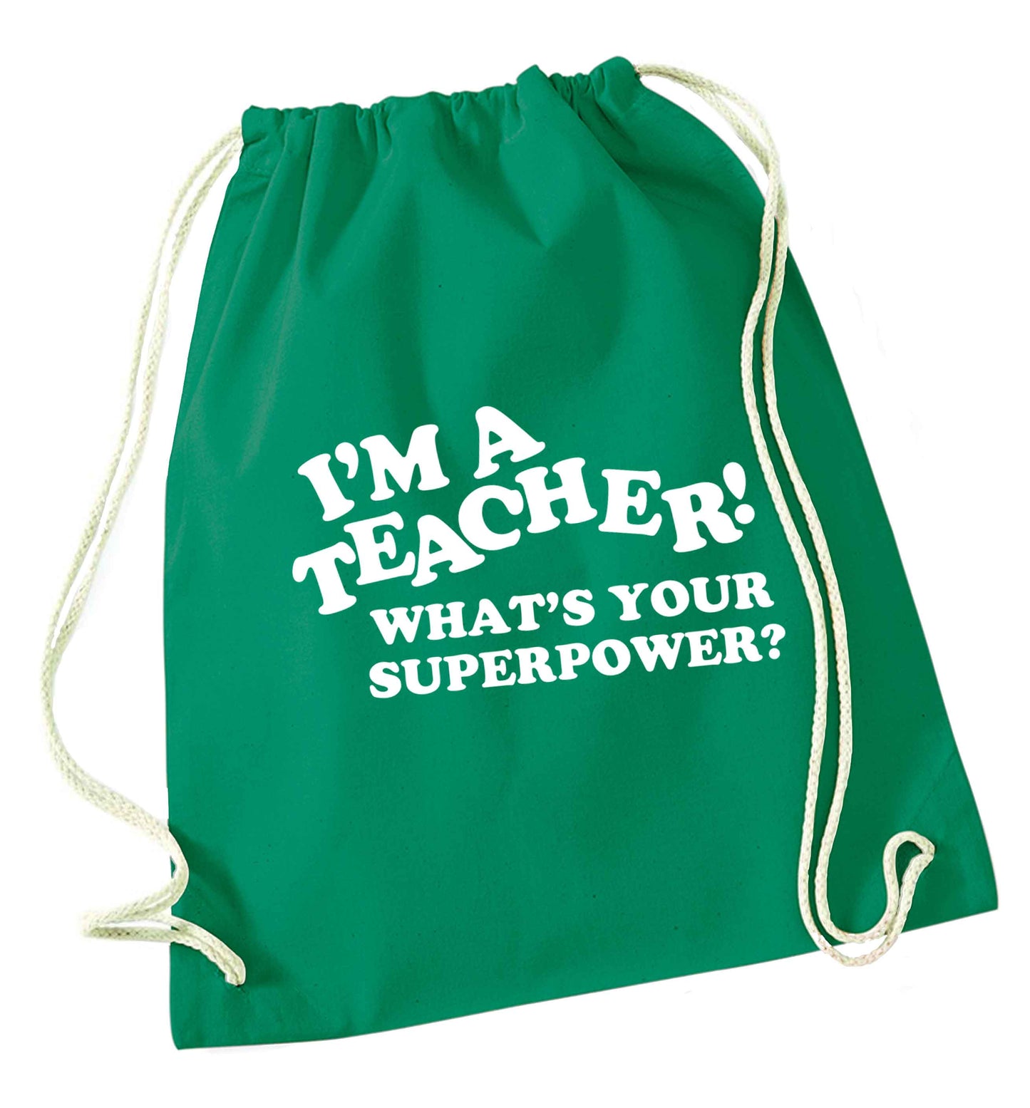 I'm a teacher what's your superpower?! green drawstring bag