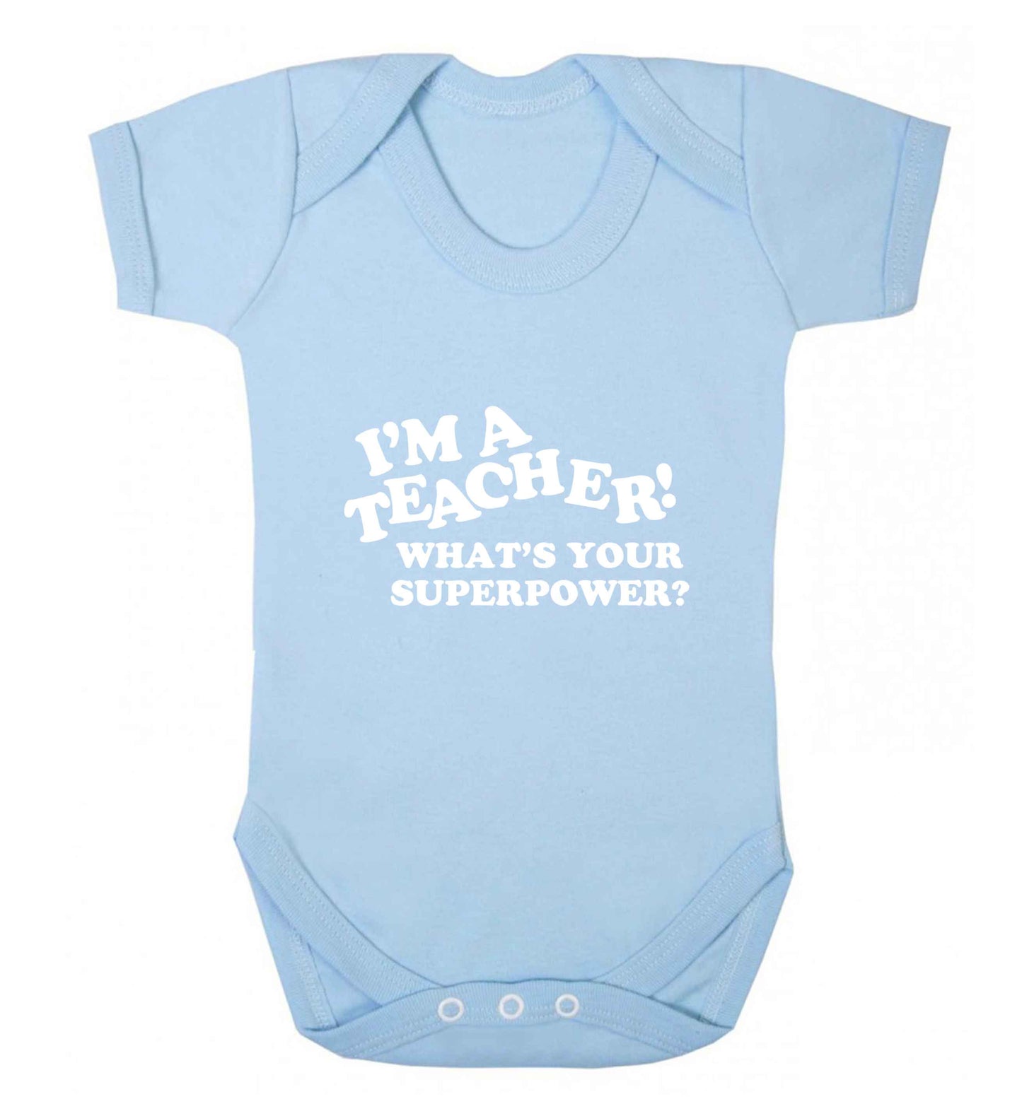 I'm a teacher what's your superpower?! baby vest pale blue 18-24 months