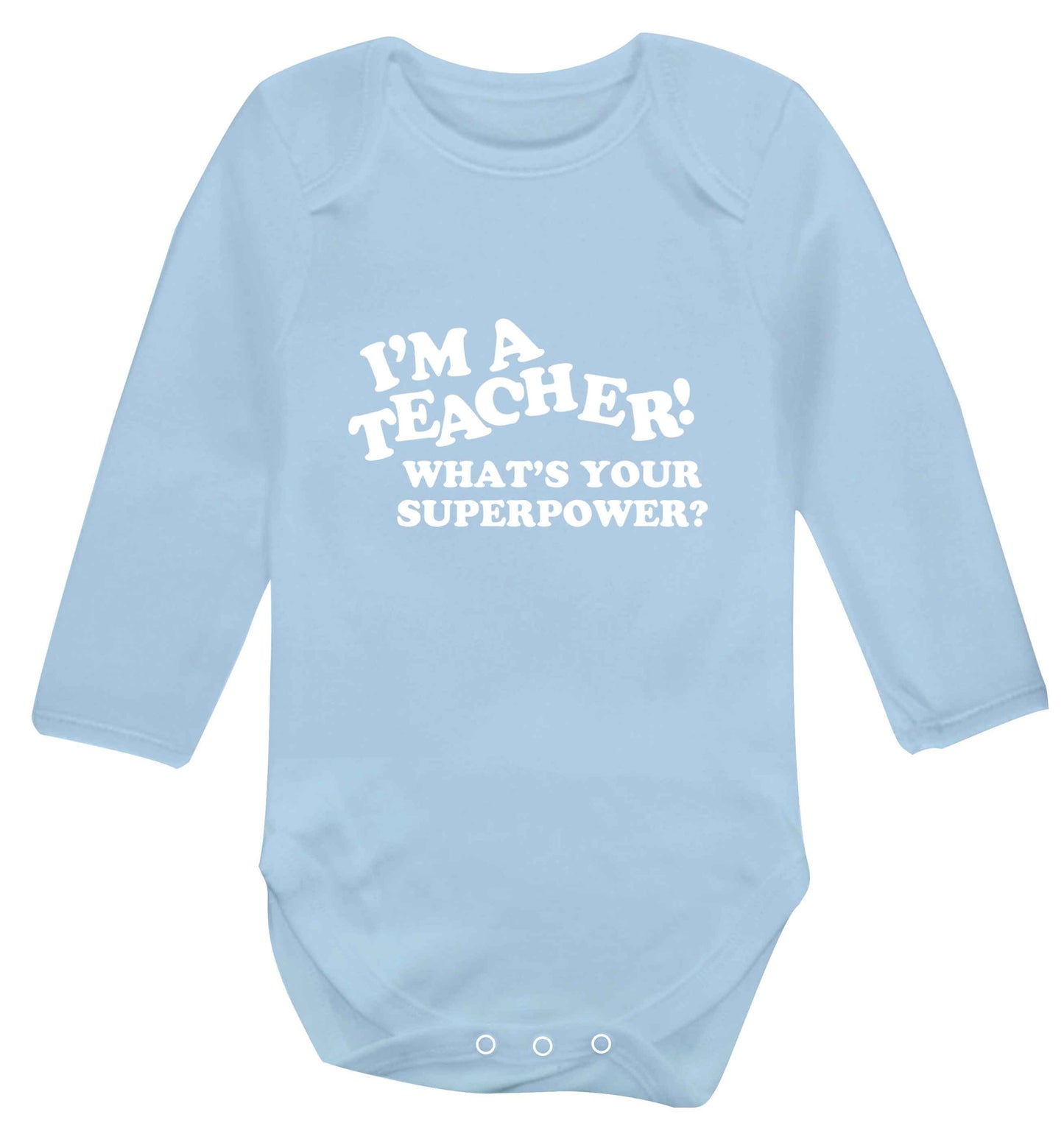 I'm a teacher what's your superpower?! baby vest long sleeved pale blue 6-12 months