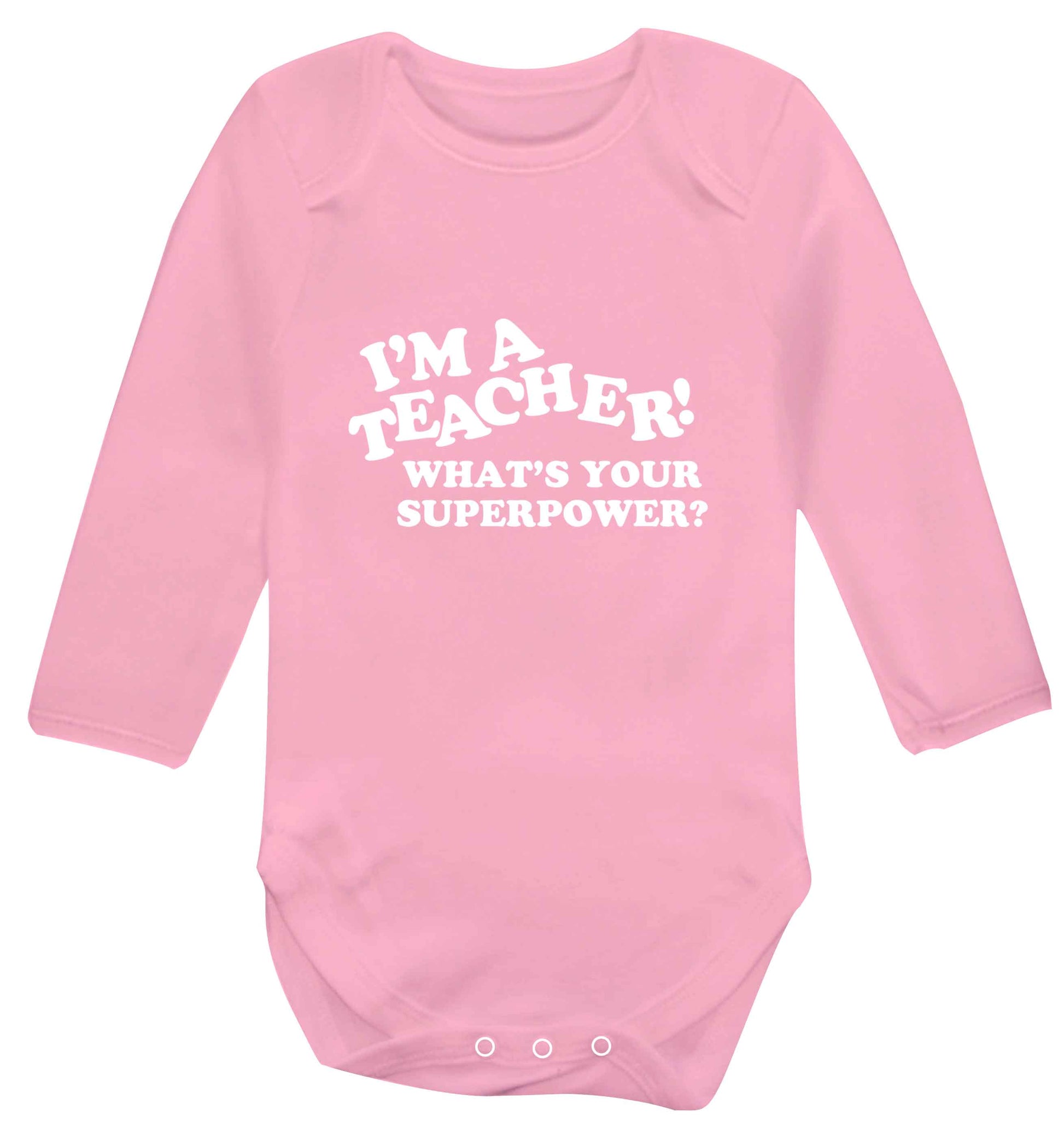 I'm a teacher what's your superpower?! baby vest long sleeved pale pink 6-12 months