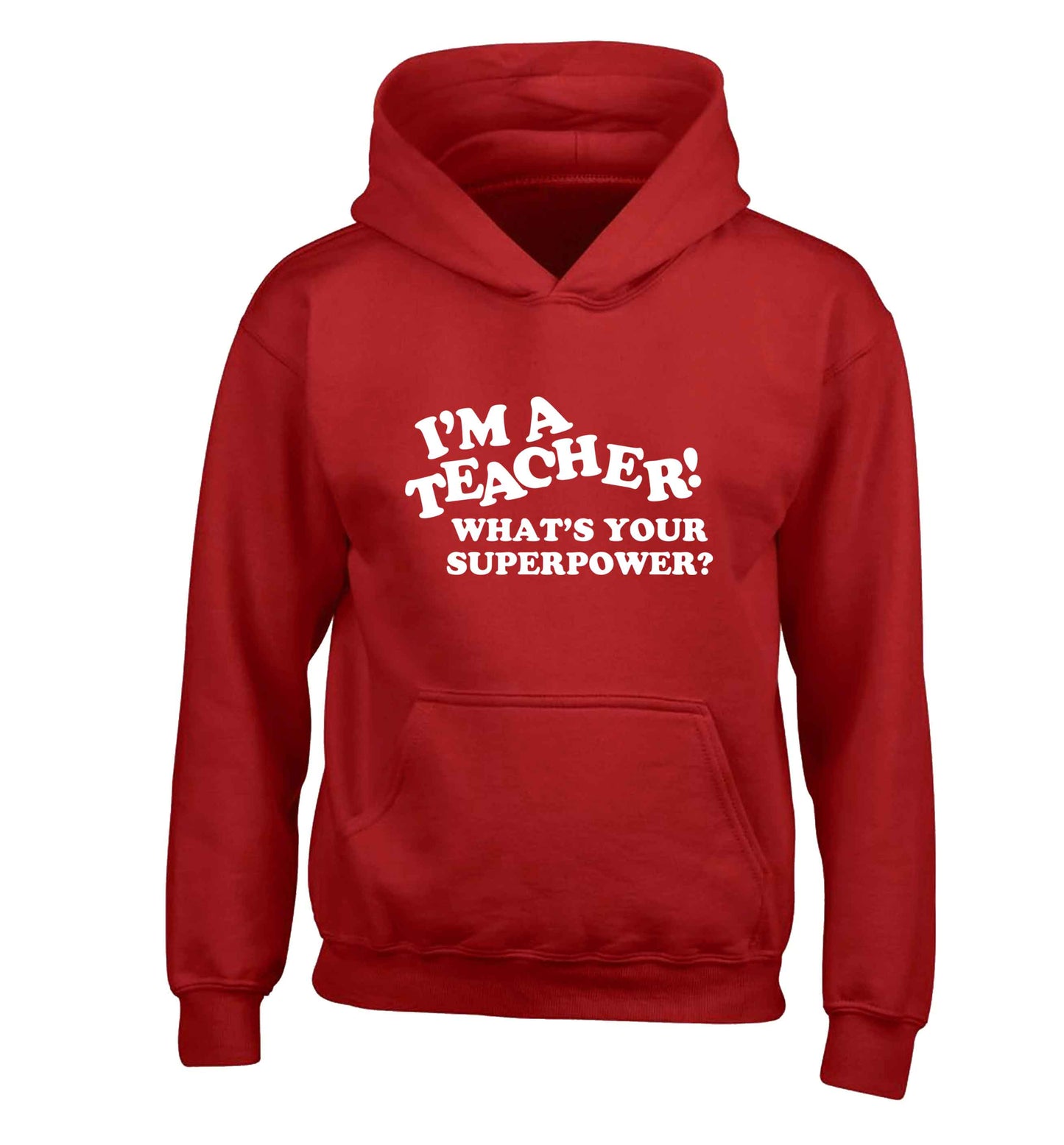 I'm a teacher what's your superpower?! children's red hoodie 12-13 Years