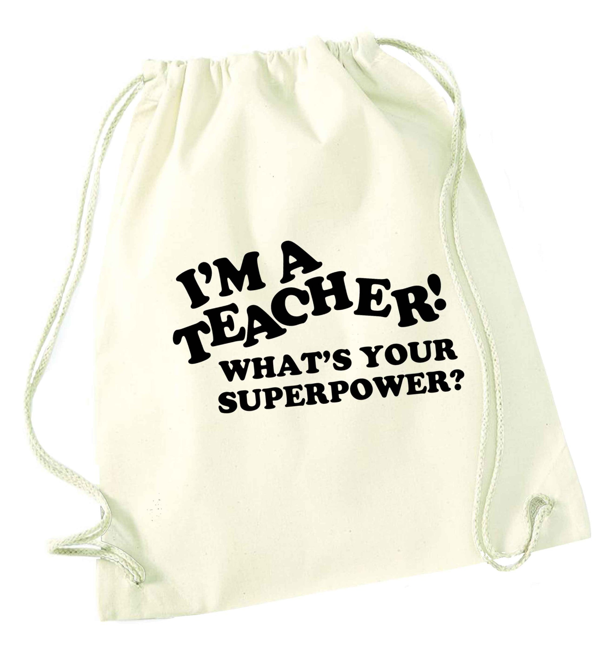 I'm a teacher what's your superpower?! natural drawstring bag