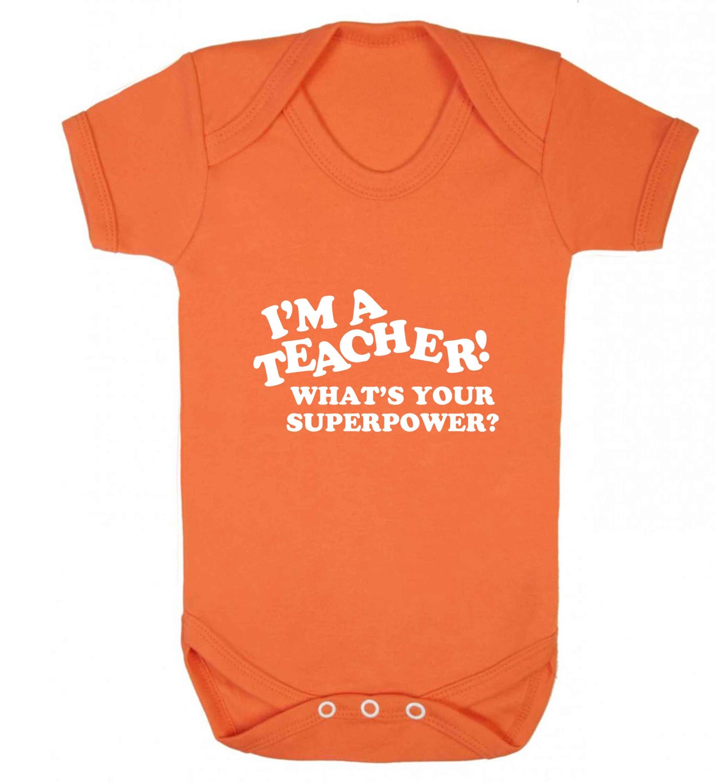 I'm a teacher what's your superpower?! baby vest orange 18-24 months