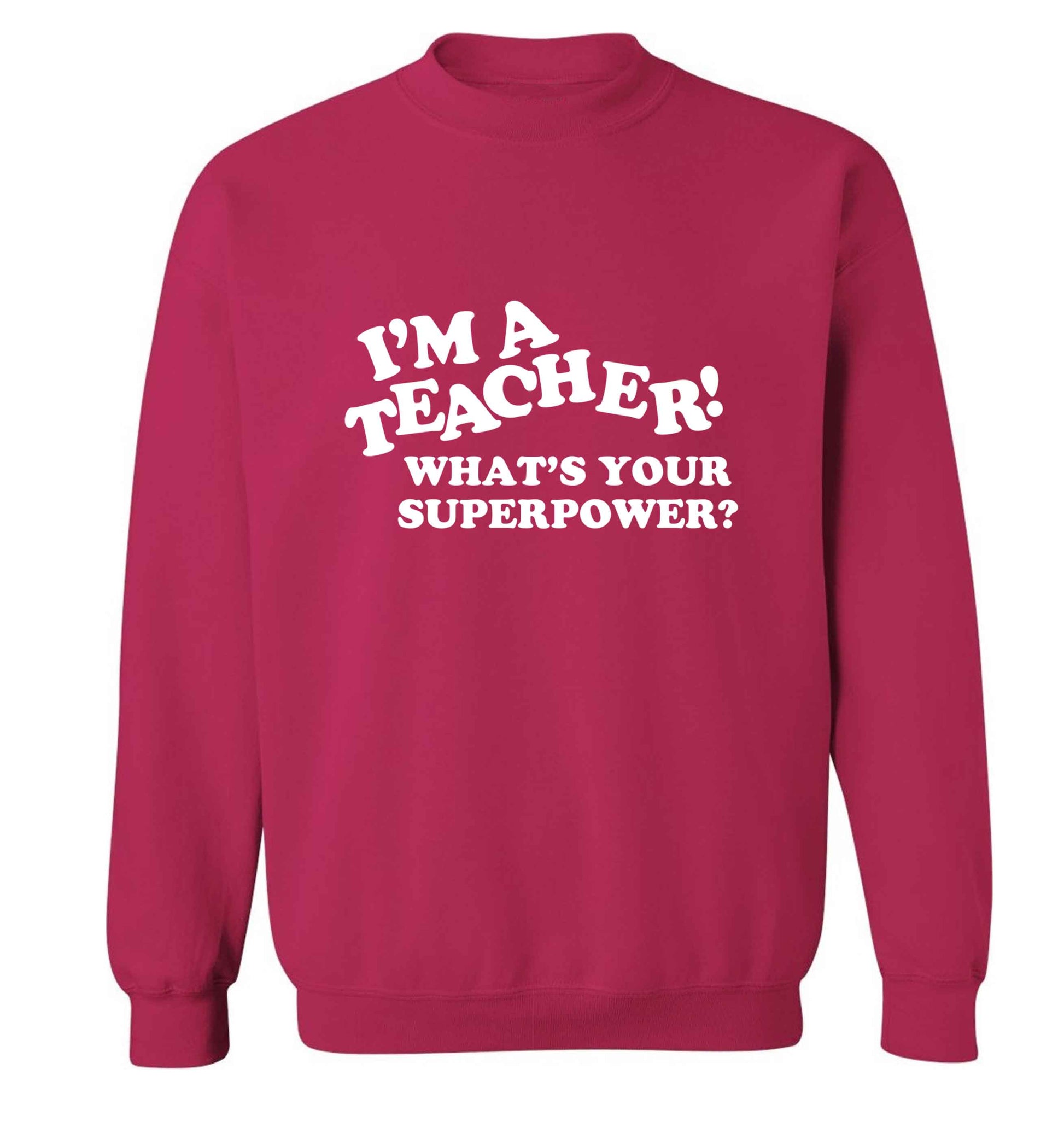I'm a teacher what's your superpower?! adult's unisex pink sweater 2XL