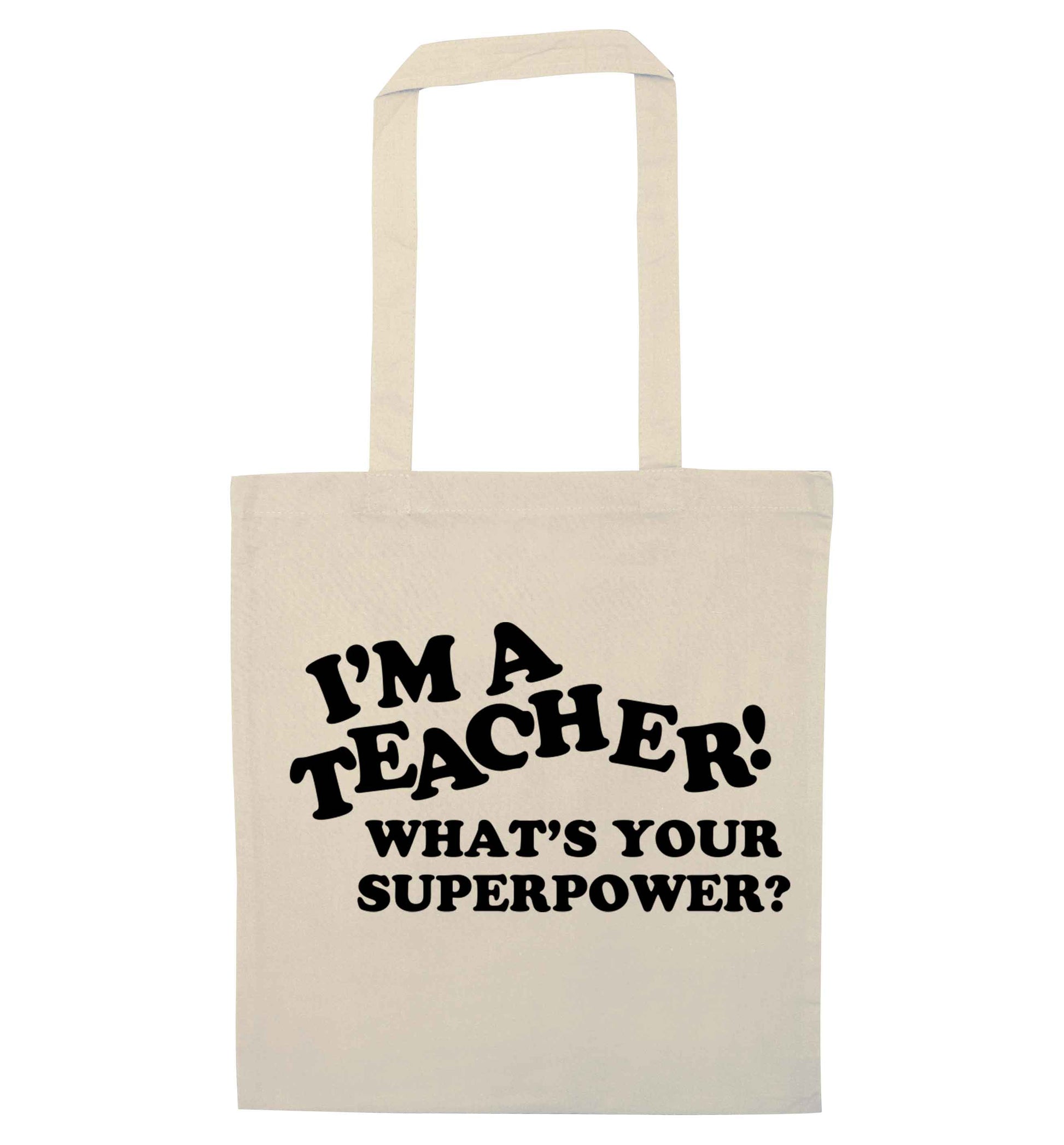 I'm a teacher what's your superpower?! natural tote bag