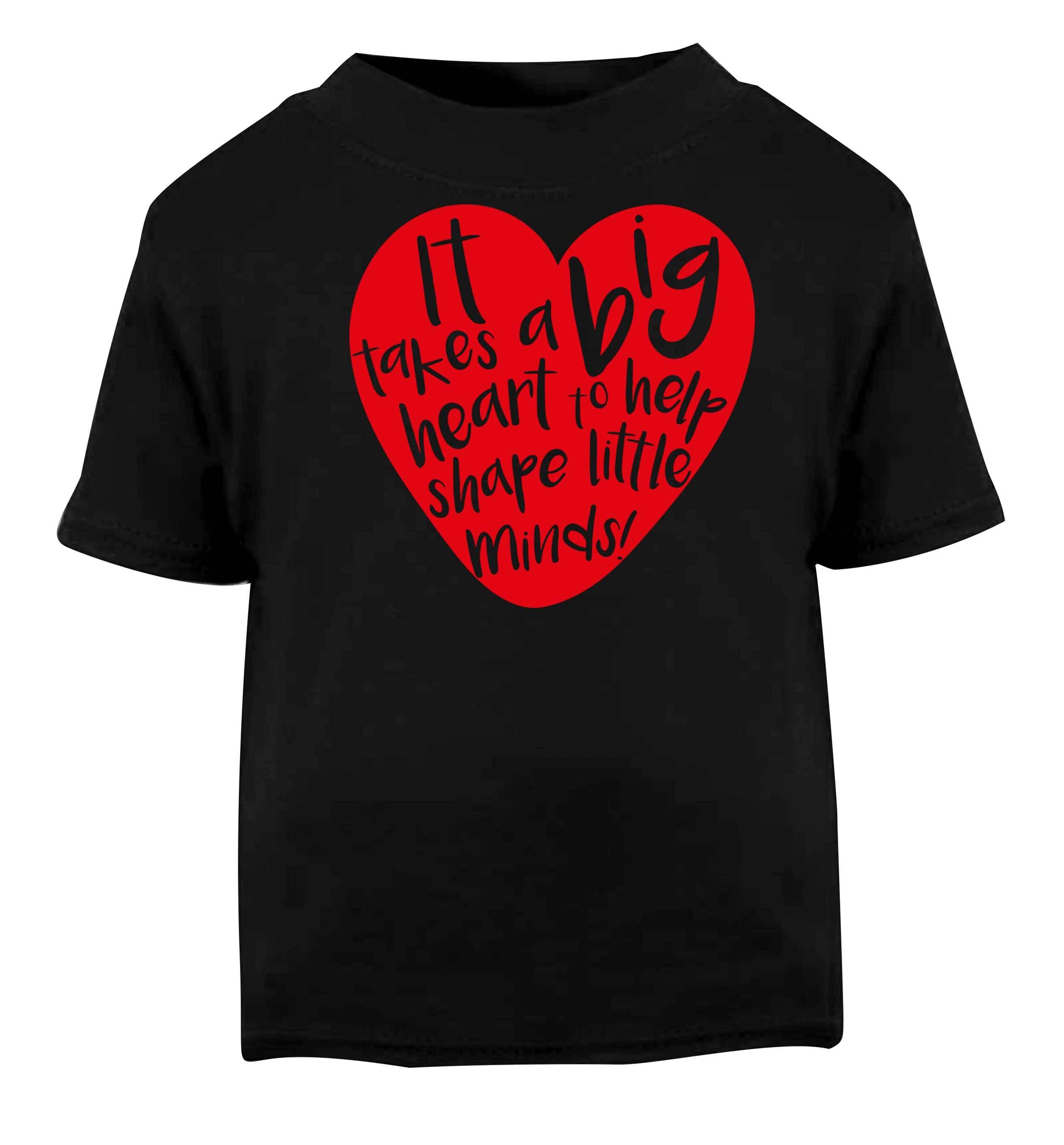 It takes a big heart to help shape little minds Black baby toddler Tshirt 2 years