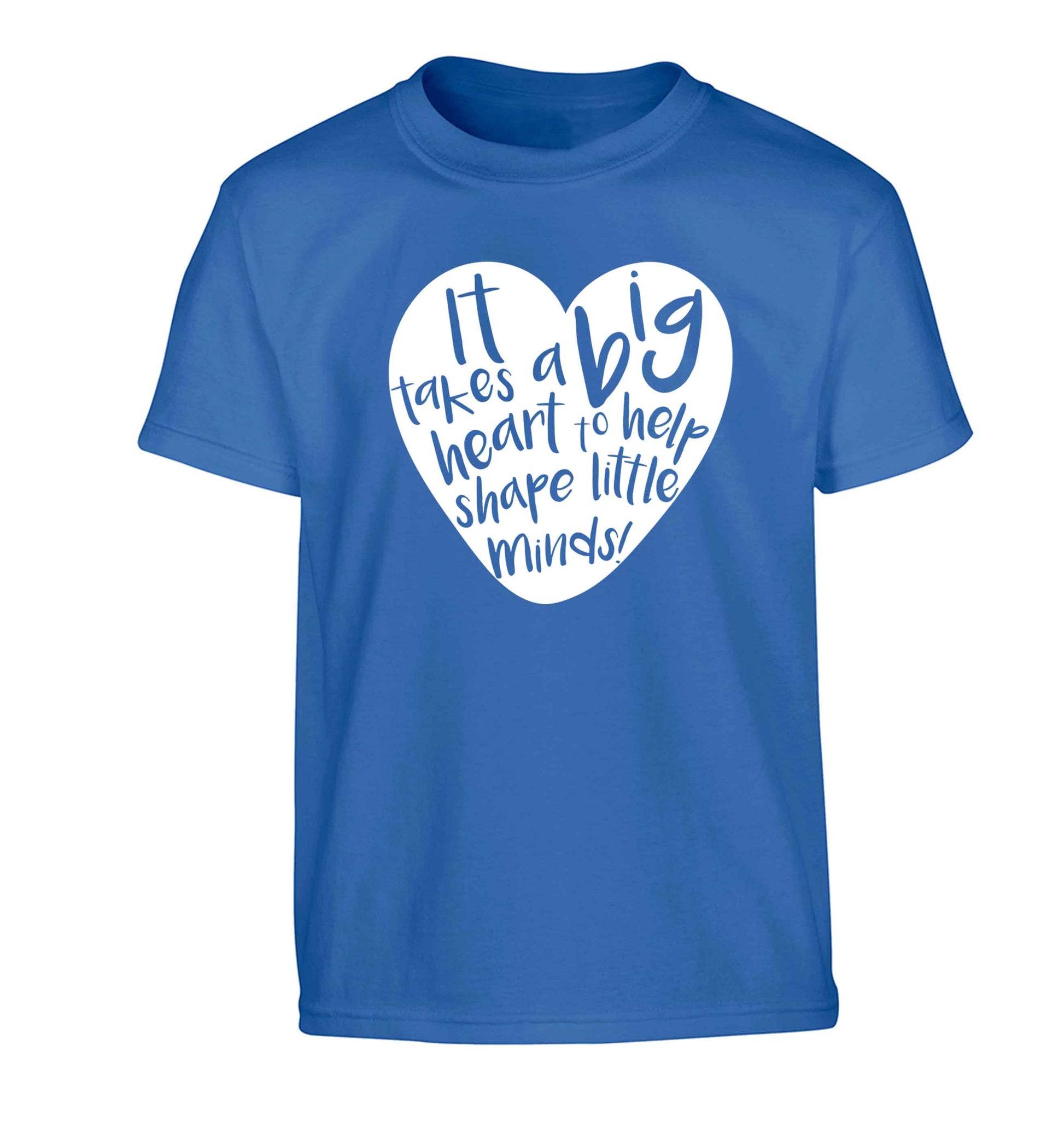 It takes a big heart to help shape little minds Children's blue Tshirt 12-13 Years