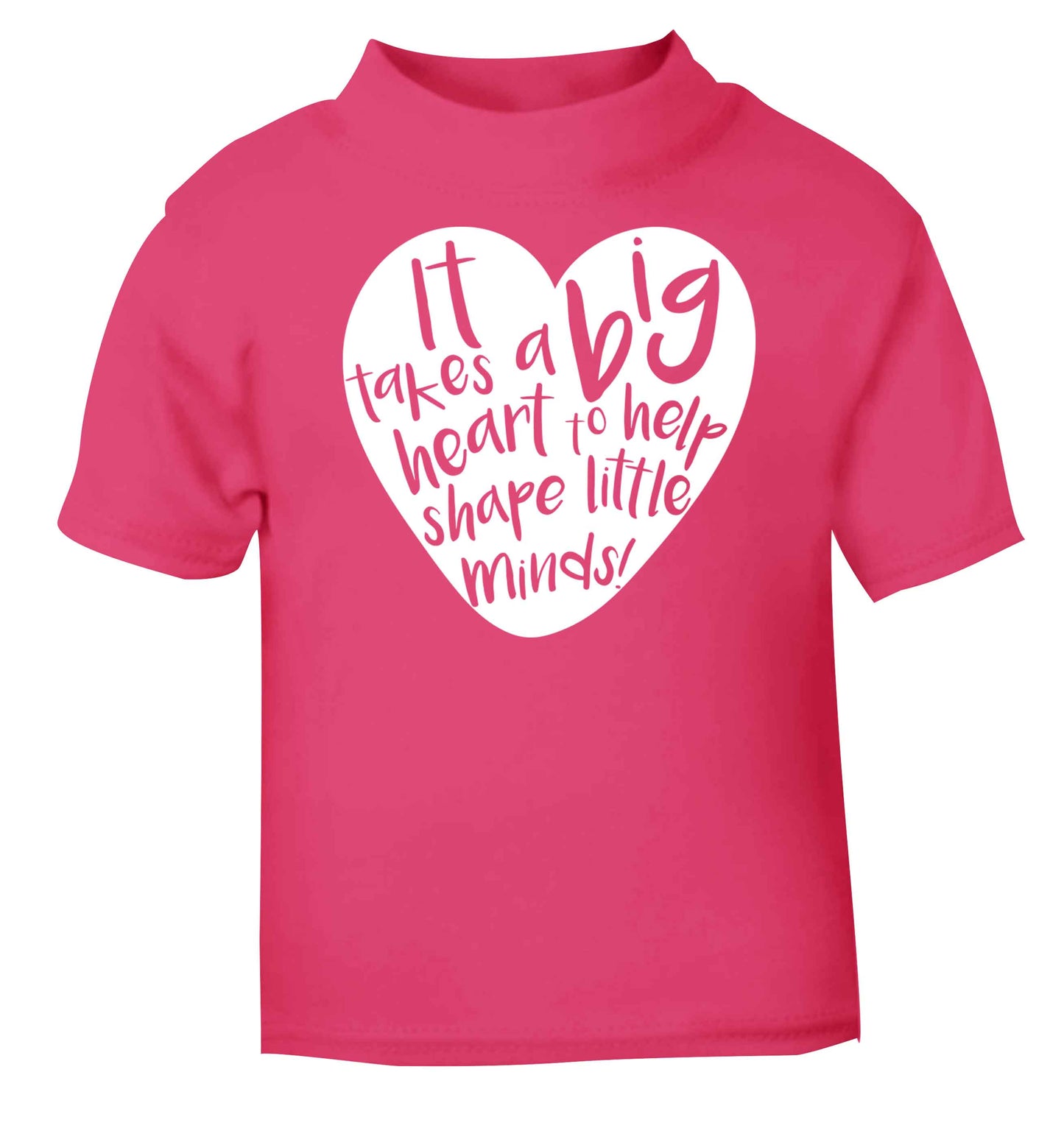 It takes a big heart to help shape little minds pink baby toddler Tshirt 2 Years