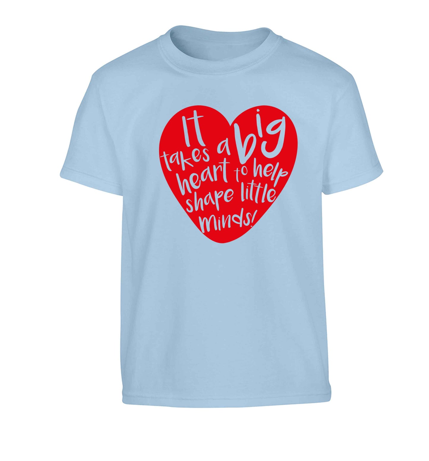 It takes a big heart to help shape little minds Children's light blue Tshirt 12-13 Years