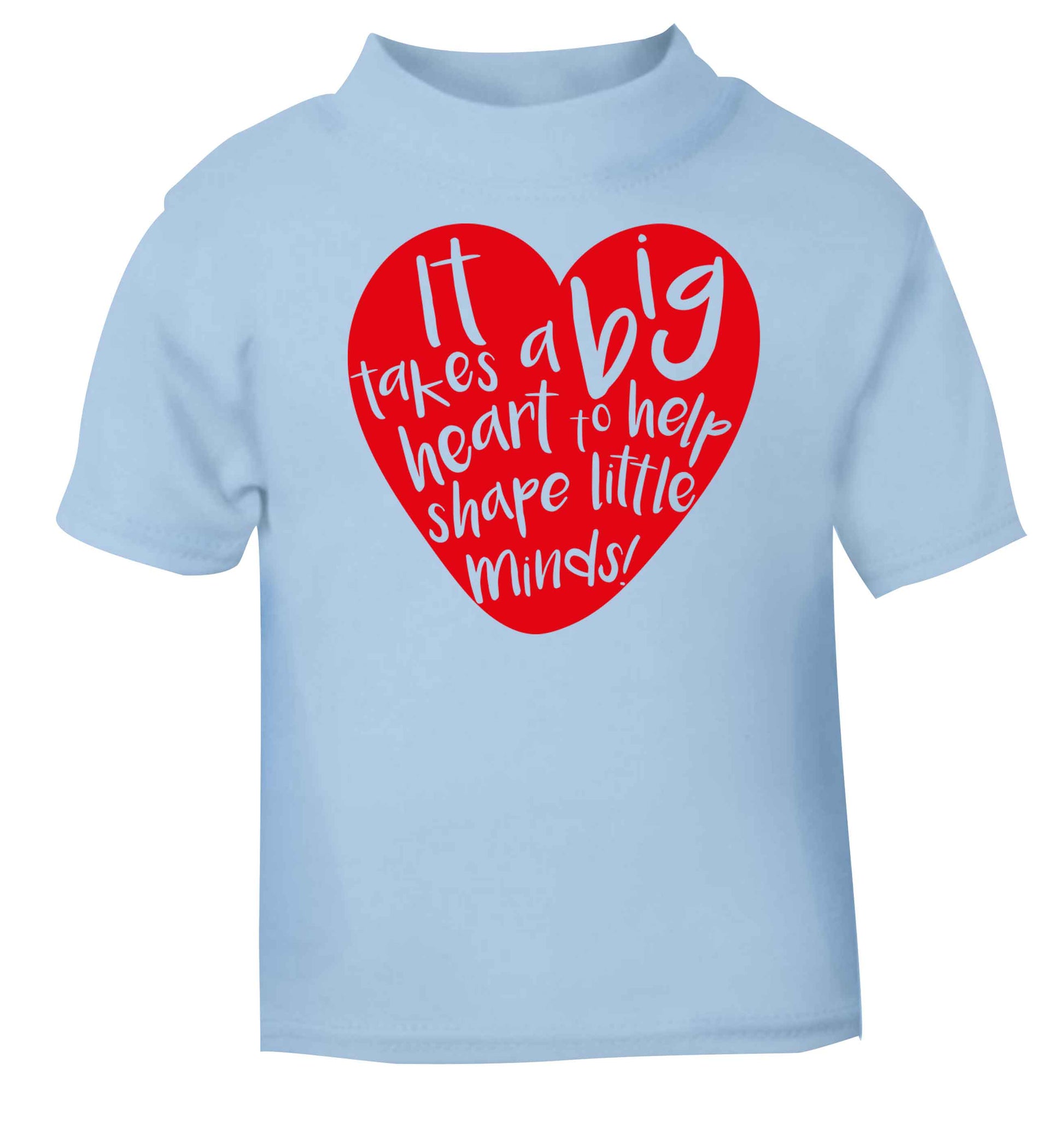 It takes a big heart to help shape little minds light blue baby toddler Tshirt 2 Years