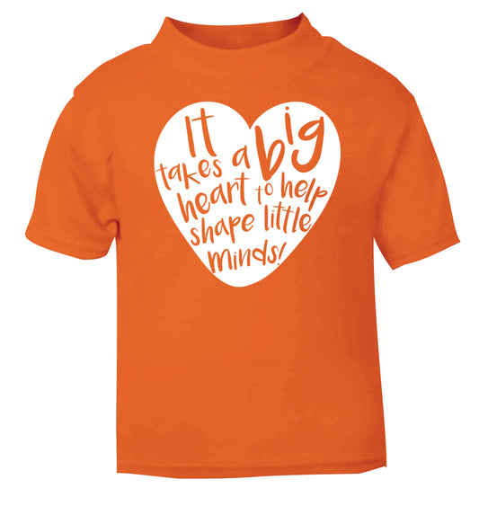 It takes a big heart to help shape little minds orange baby toddler Tshirt 2 Years