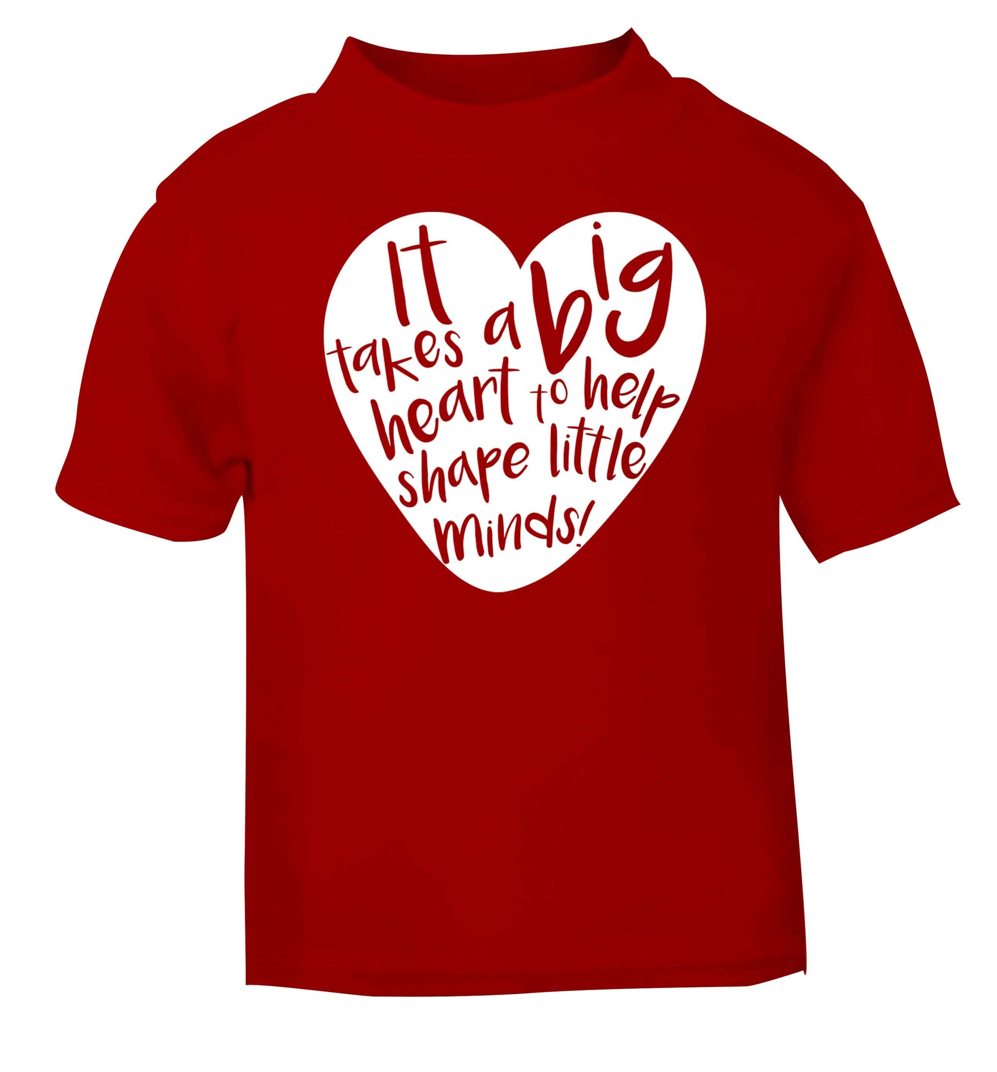It takes a big heart to help shape little minds red baby toddler Tshirt 2 Years