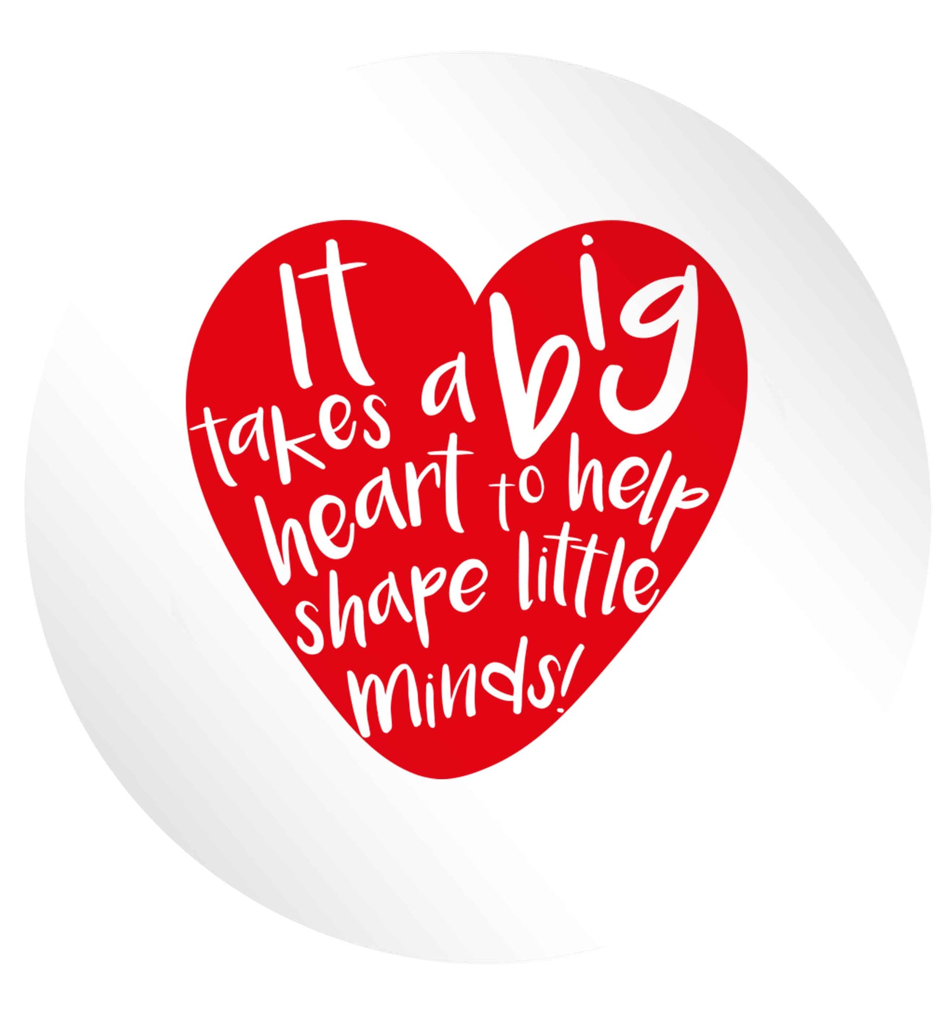 It takes a big heart to help shape little minds 24 @ 45mm matt circle stickers