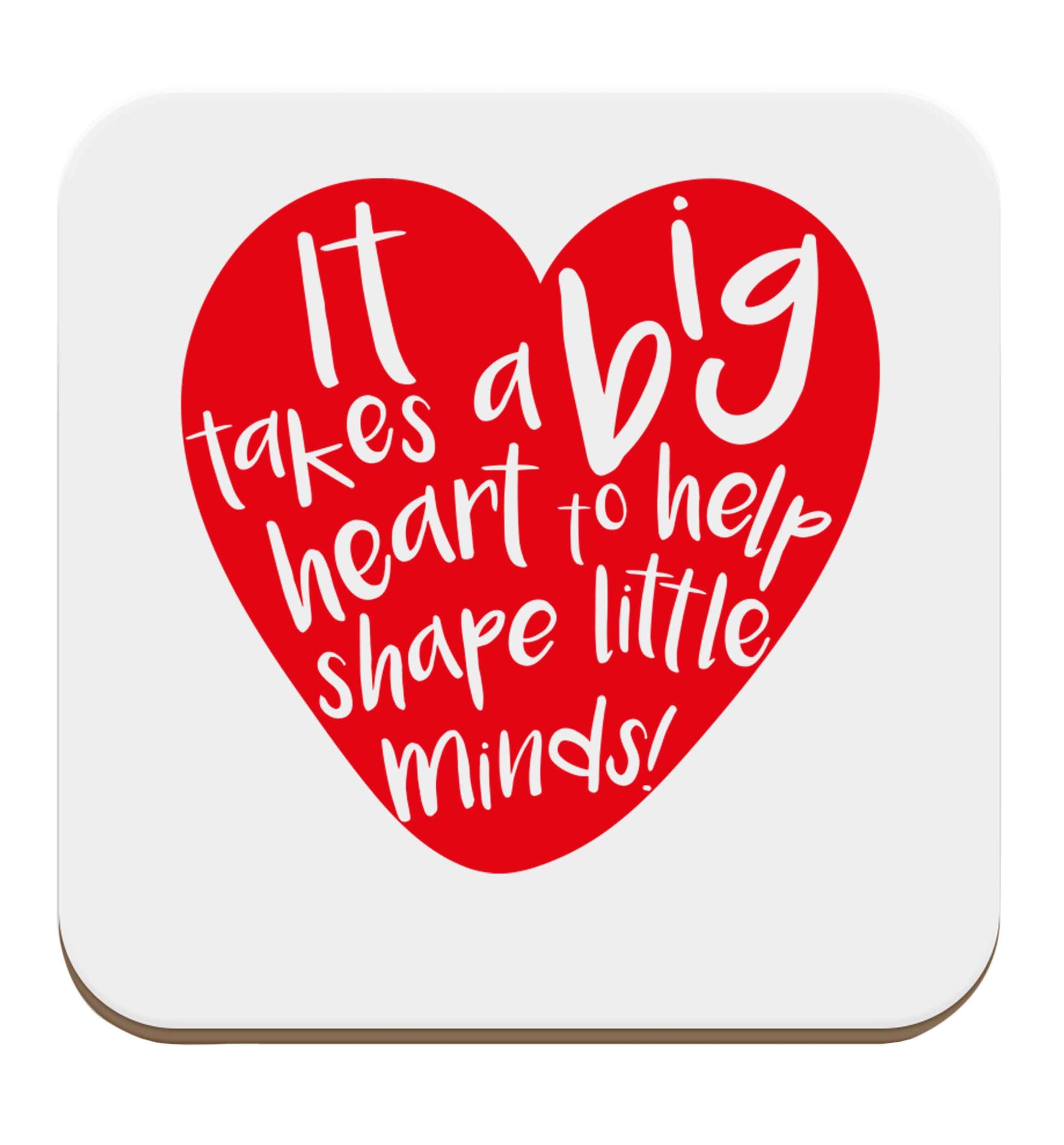 It takes a big heart to help shape little minds set of four coasters