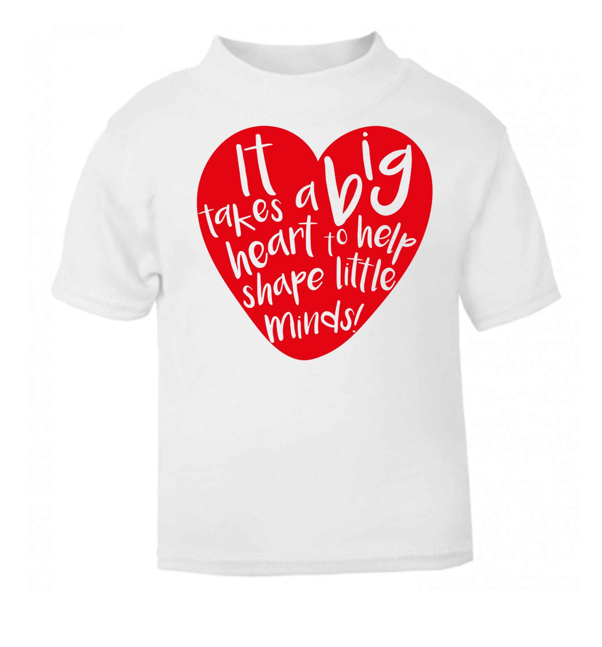 It takes a big heart to help shape little minds white baby toddler Tshirt 2 Years