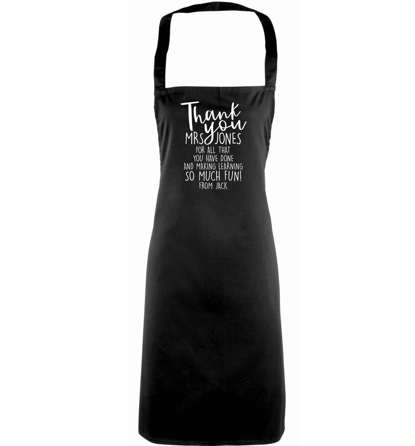 Personalised thank you teacher for all that you've done and making learning so much fun adults black apron