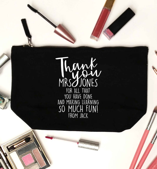 Personalised thank you teacher for all that you've done and making learning so much fun black makeup bag