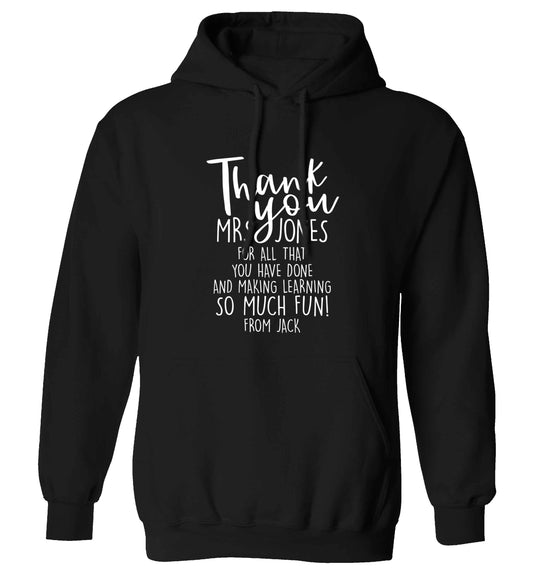 Personalised thank you teacher for all that you've done and making learning so much fun adults unisex black hoodie 2XL