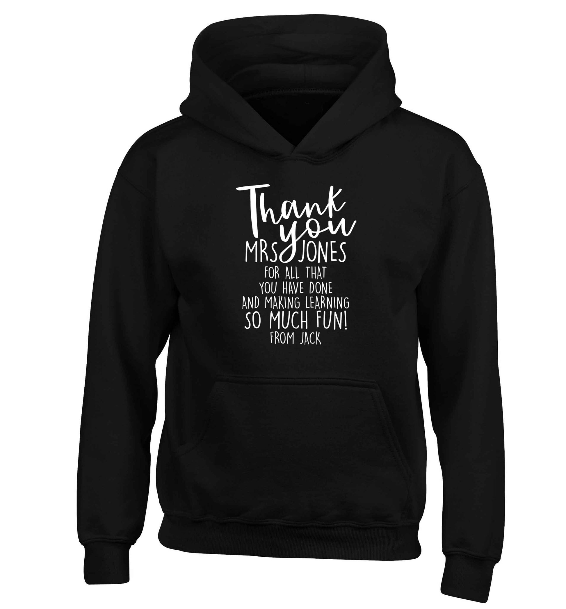 Personalised thank you teacher for all that you've done and making learning so much fun children's black hoodie 12-13 Years