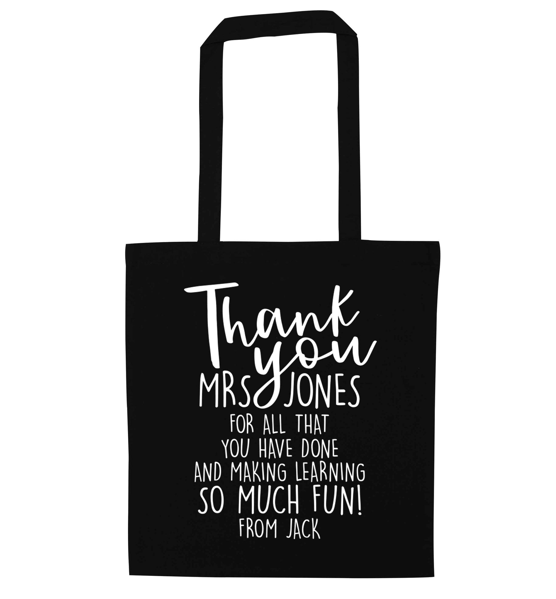 Personalised thank you teacher for all that you've done and making learning so much fun black tote bag