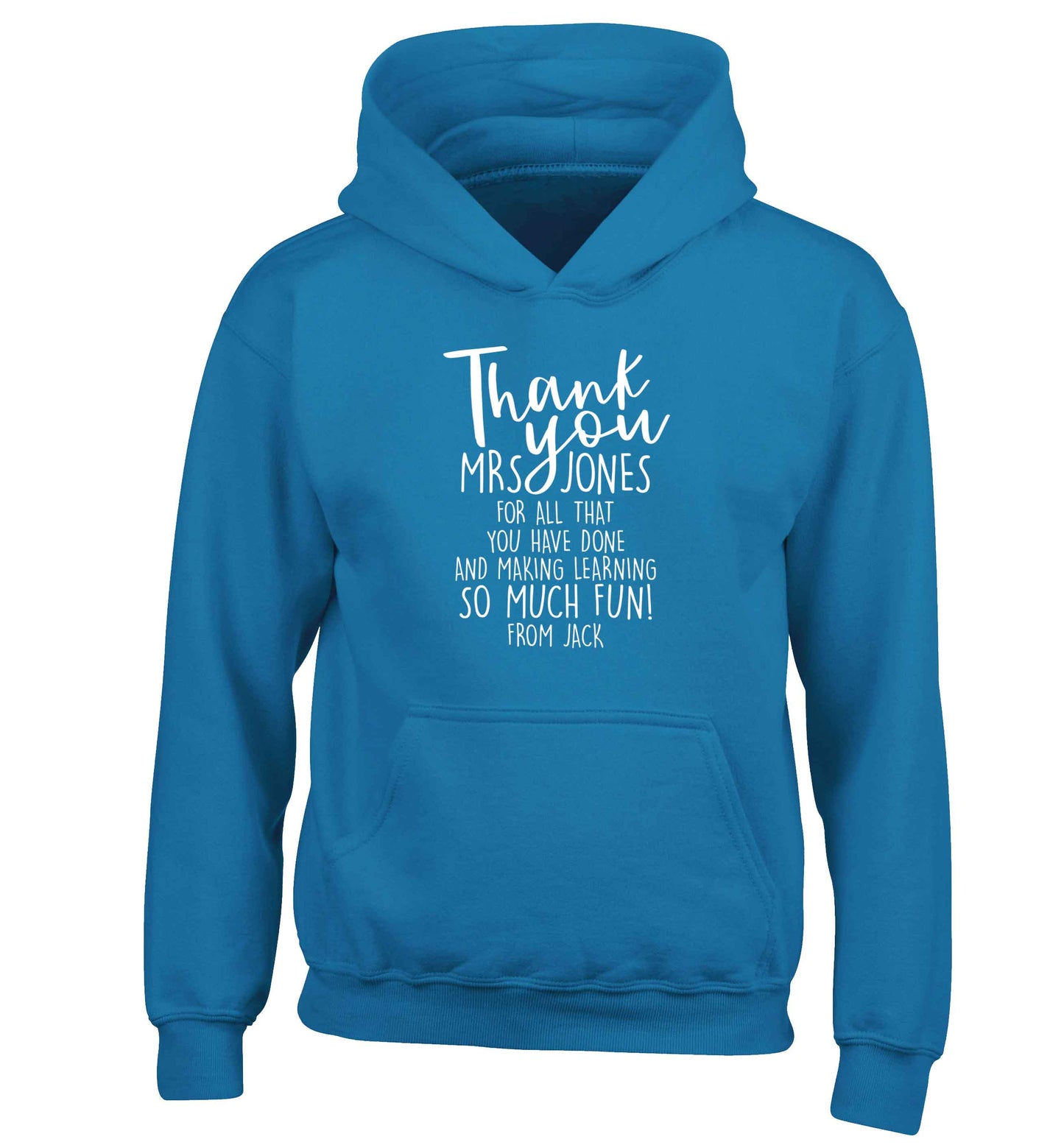 Personalised thank you teacher for all that you've done and making learning so much fun children's blue hoodie 12-13 Years