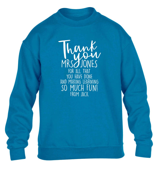 Personalised thank you teacher for all that you've done and making learning so much fun children's blue sweater 12-13 Years