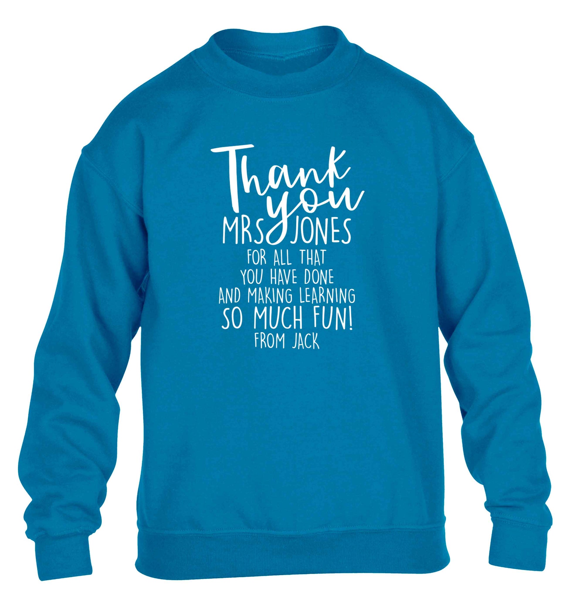 Personalised thank you teacher for all that you've done and making learning so much fun children's blue sweater 12-13 Years