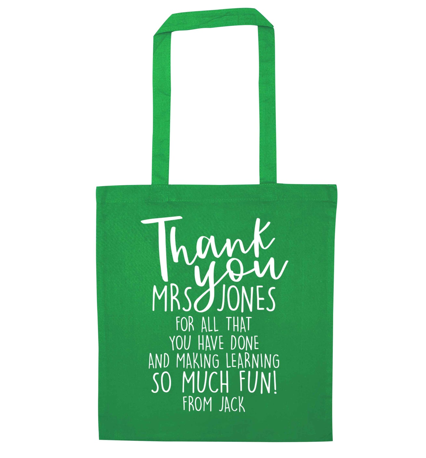 Personalised thank you teacher for all that you've done and making learning so much fun green tote bag