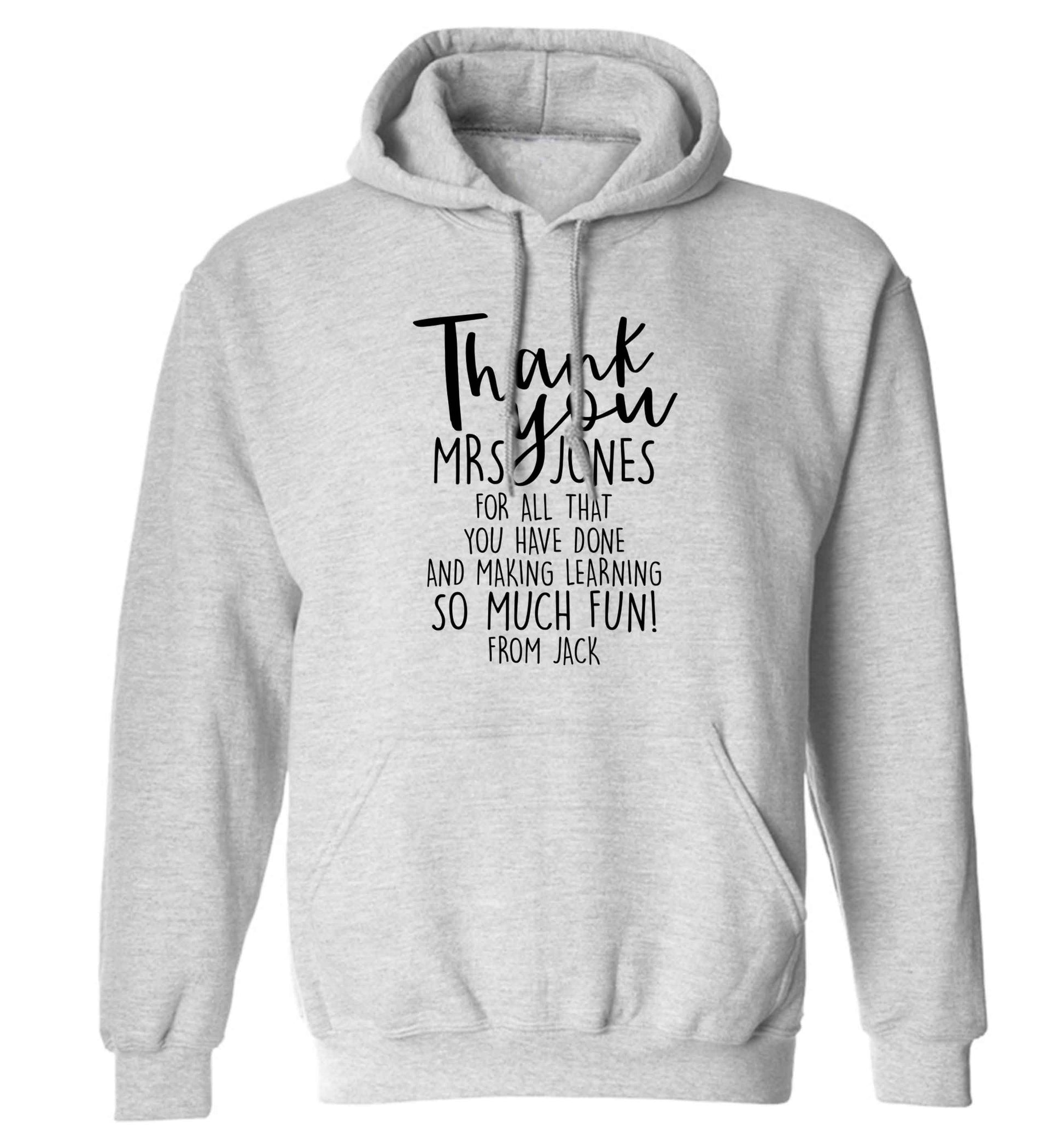 Personalised thank you teacher for all that you've done and making learning so much fun adults unisex grey hoodie 2XL