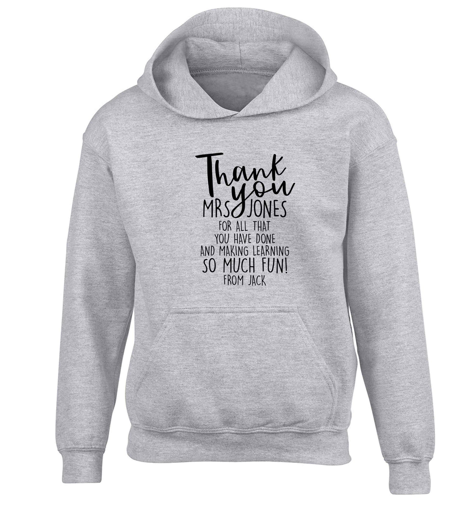 Personalised thank you teacher for all that you've done and making learning so much fun children's grey hoodie 12-13 Years