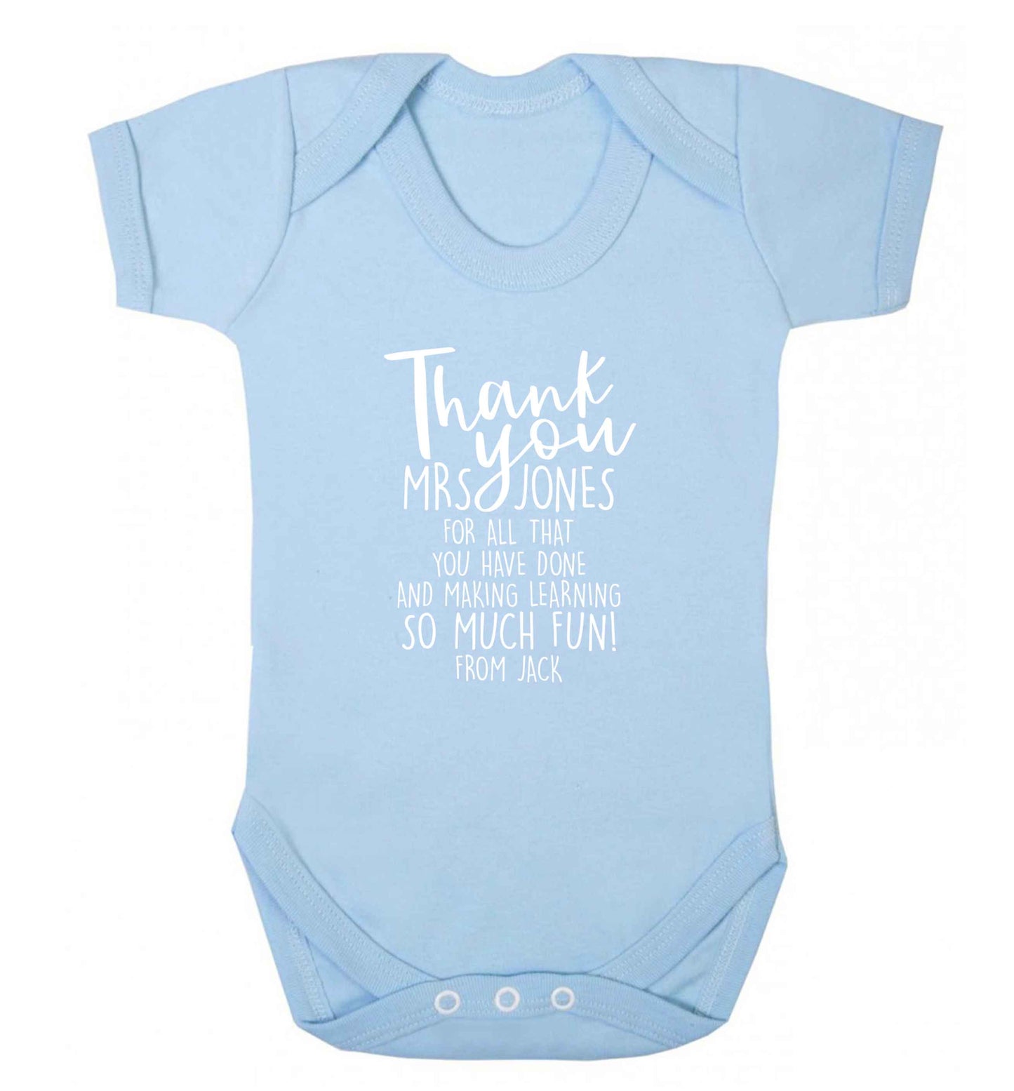 Personalised thank you teacher for all that you've done and making learning so much fun baby vest pale blue 18-24 months