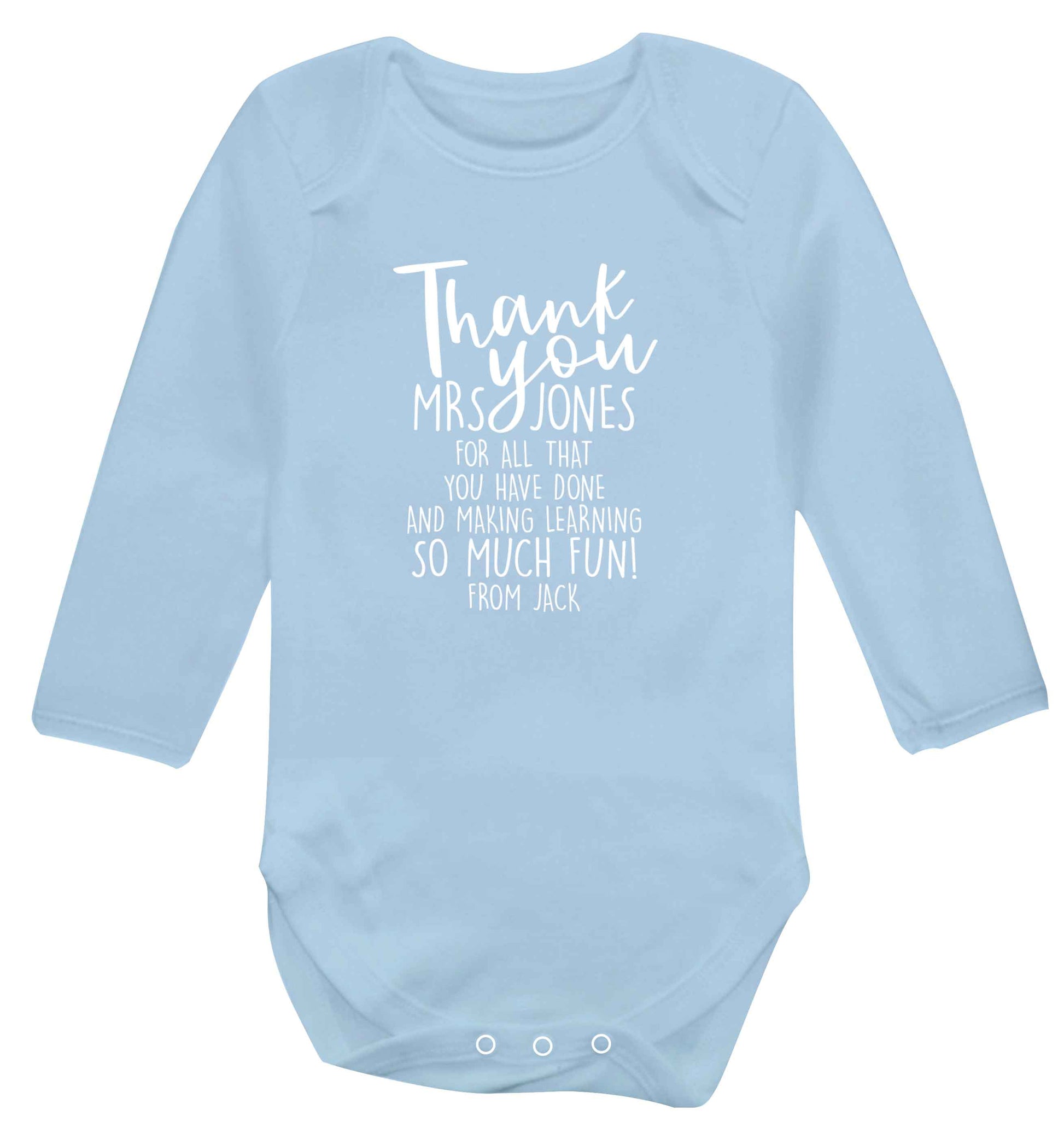 Personalised thank you teacher for all that you've done and making learning so much fun baby vest long sleeved pale blue 6-12 months