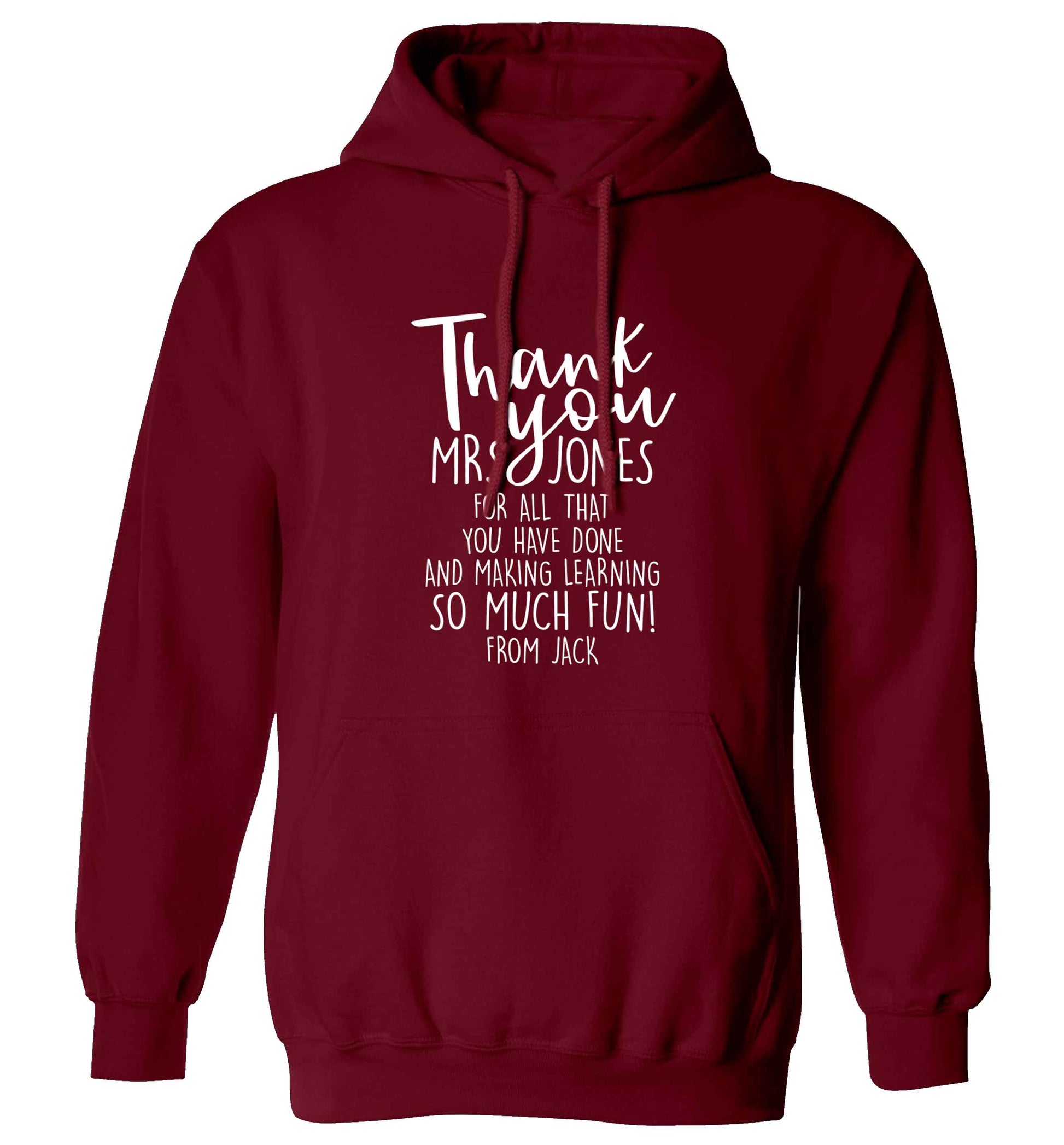 Personalised thank you teacher for all that you've done and making learning so much fun adults unisex maroon hoodie 2XL