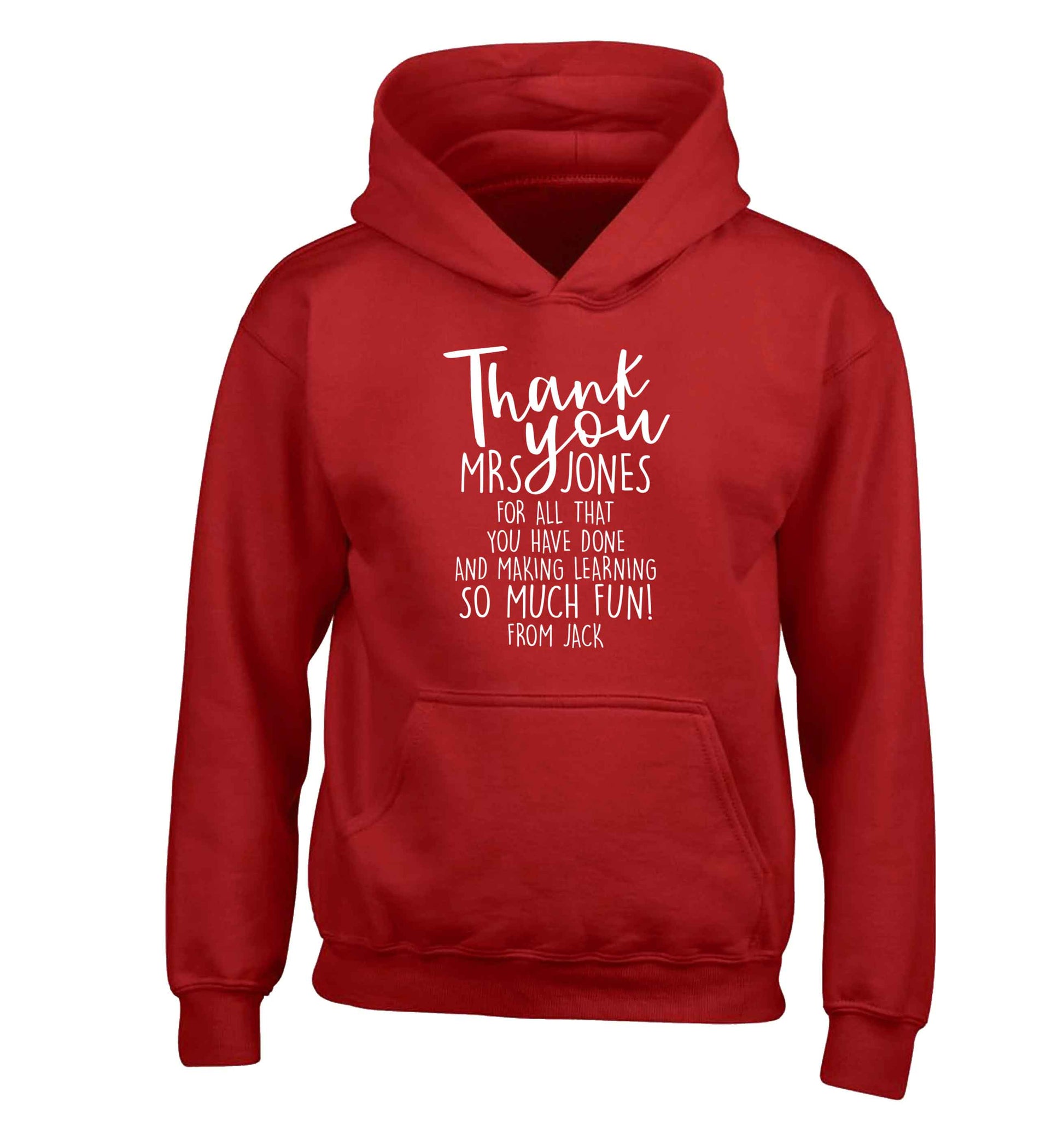 Personalised thank you teacher for all that you've done and making learning so much fun children's red hoodie 12-13 Years