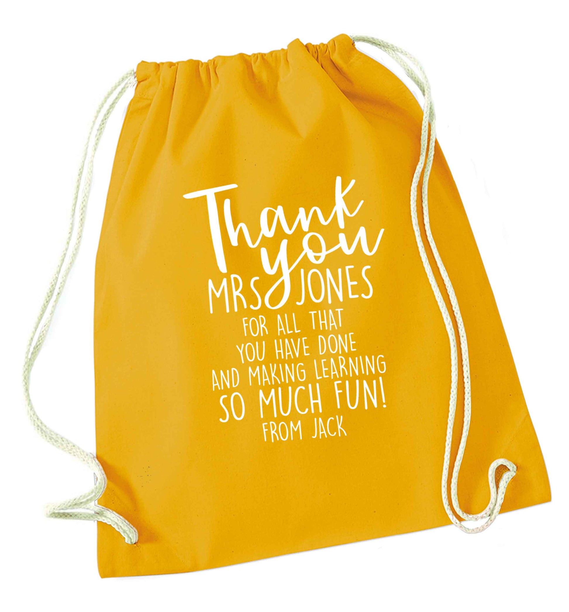 Personalised thank you teacher for all that you've done and making learning so much fun mustard drawstring bag