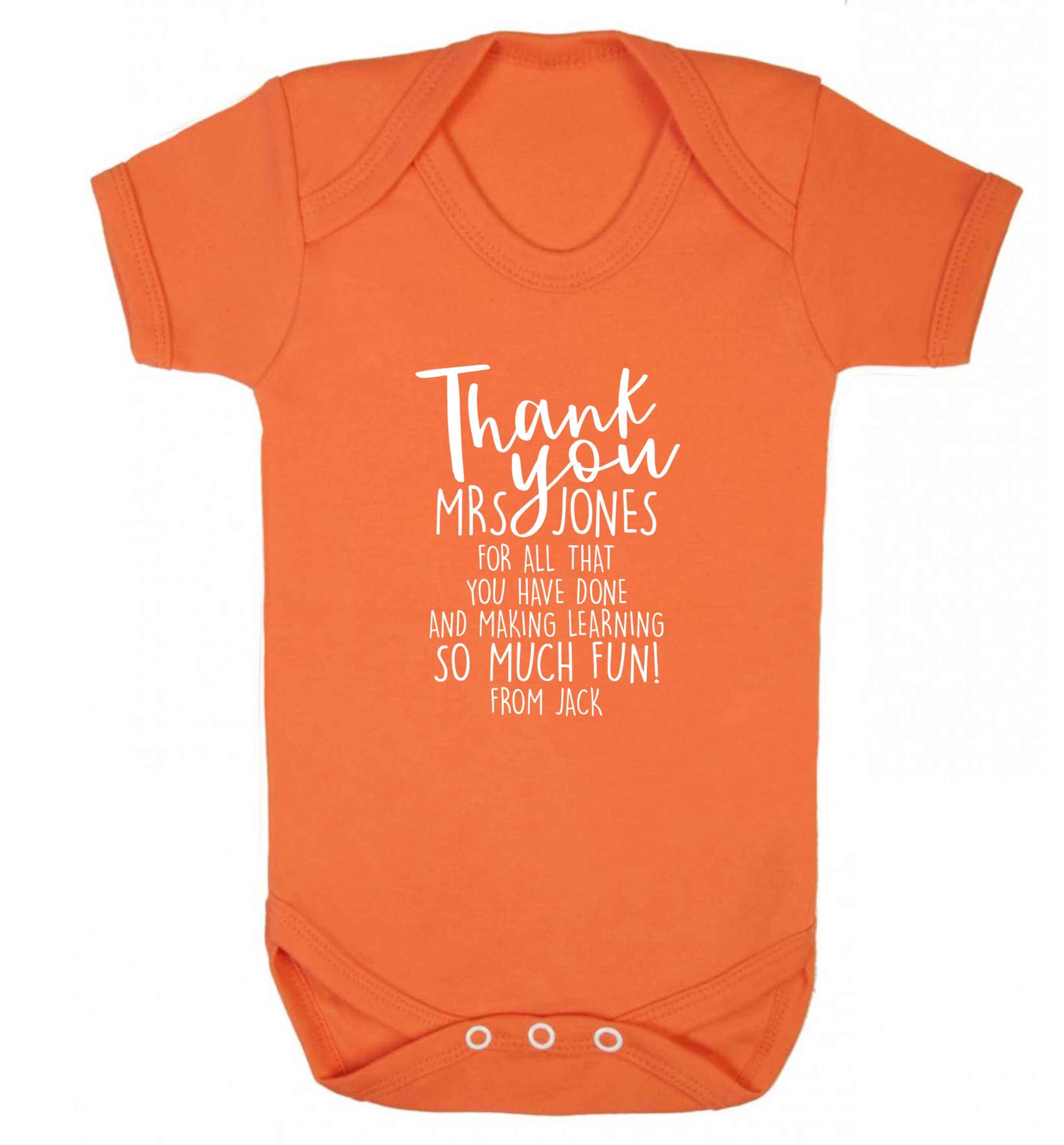 Personalised thank you teacher for all that you've done and making learning so much fun baby vest orange 18-24 months