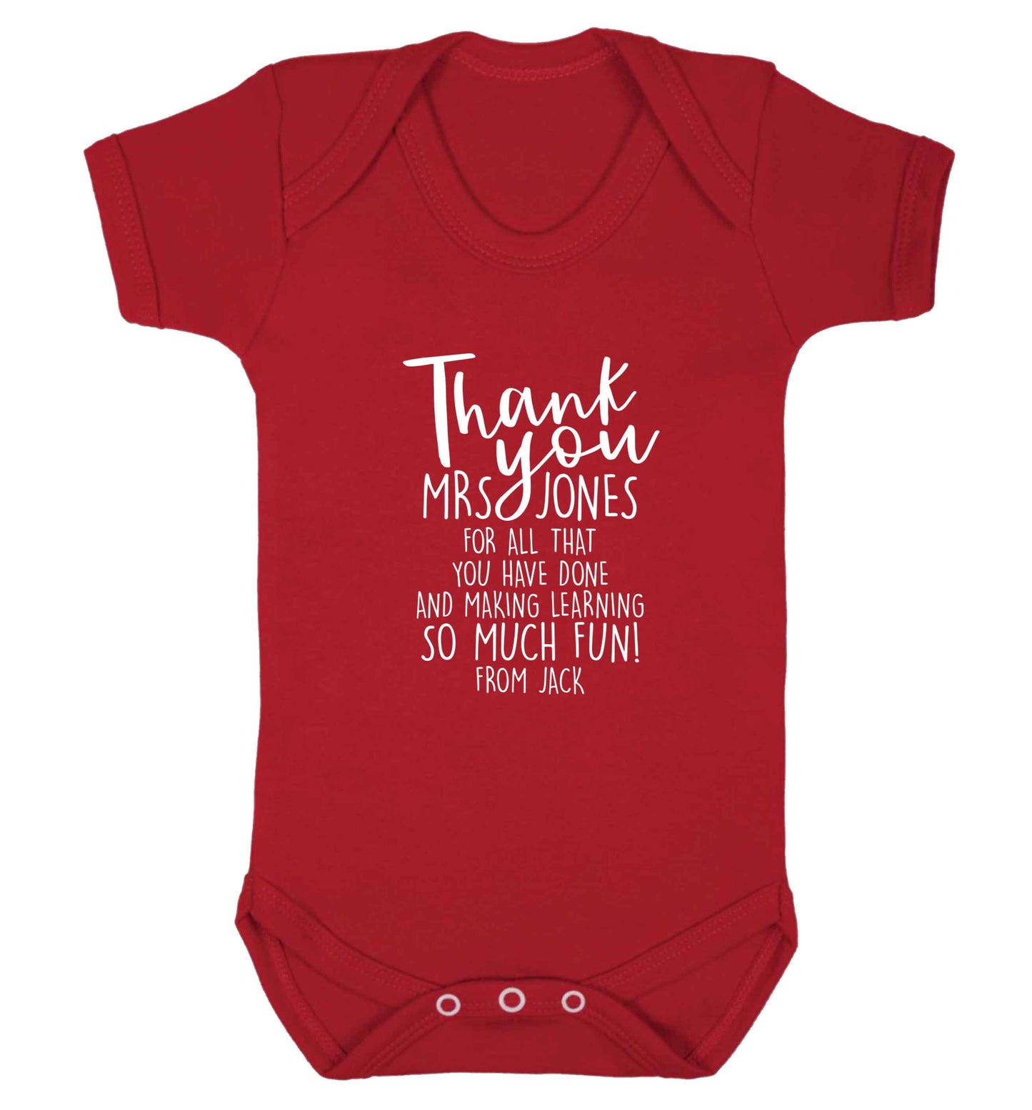 Personalised thank you teacher for all that you've done and making learning so much fun baby vest red 18-24 months