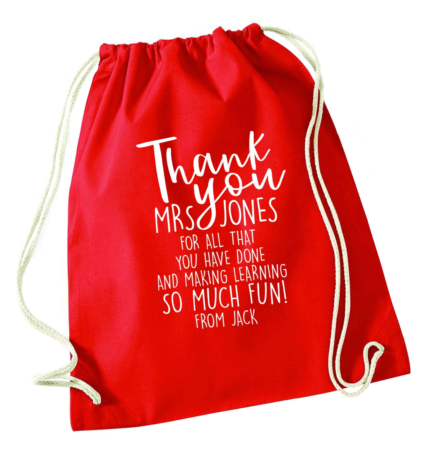 Personalised thank you teacher for all that you've done and making learning so much fun red drawstring bag 