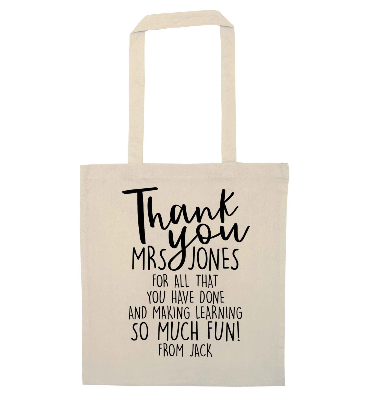 Personalised thank you teacher for all that you've done and making learning so much fun natural tote bag