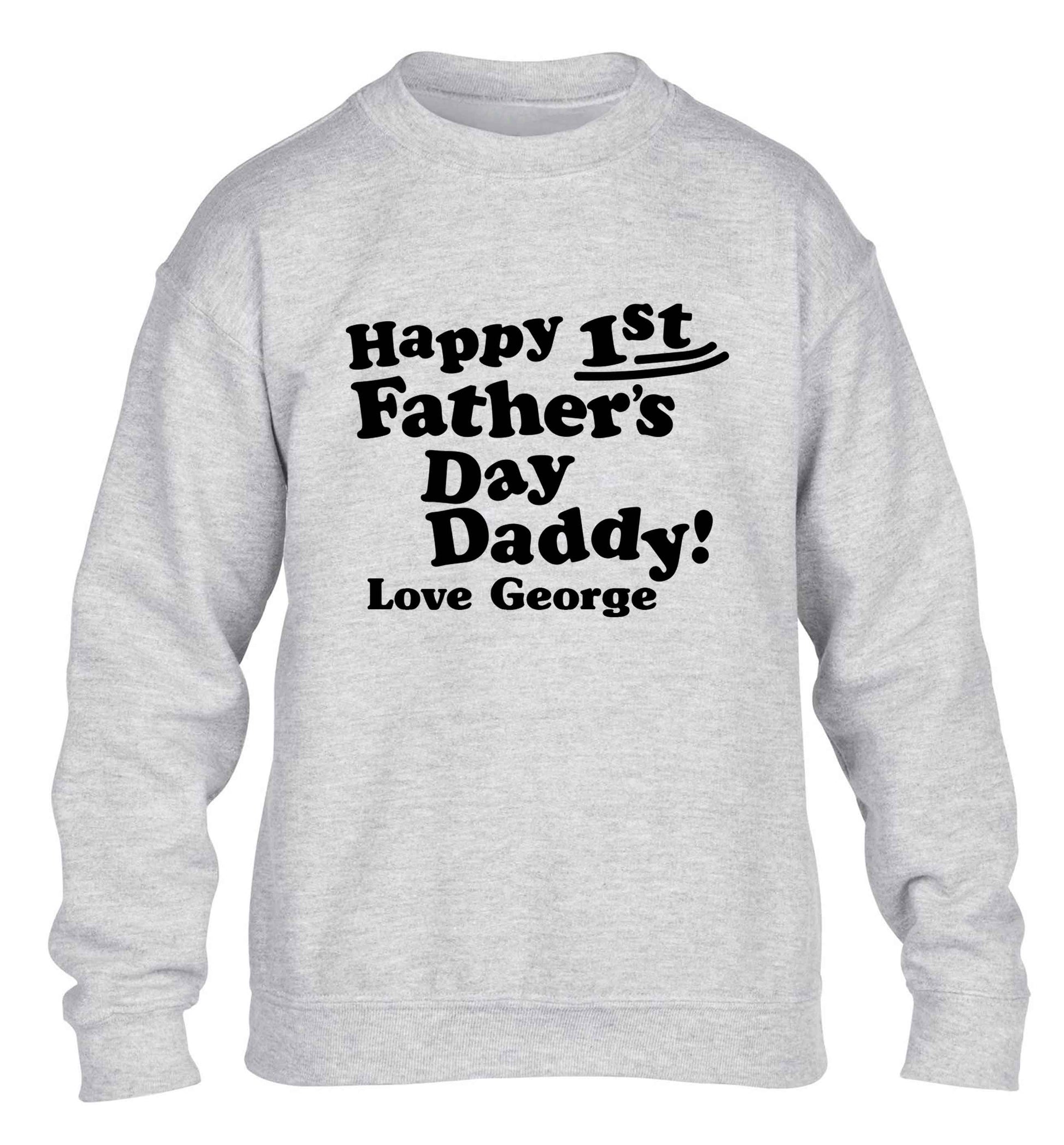 Personalised Happy first father's day daddy  children's grey sweater 12-13 Years