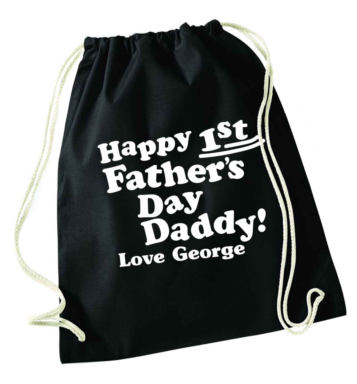 Happy first Fathers Day daddy love personalised black drawstring bag