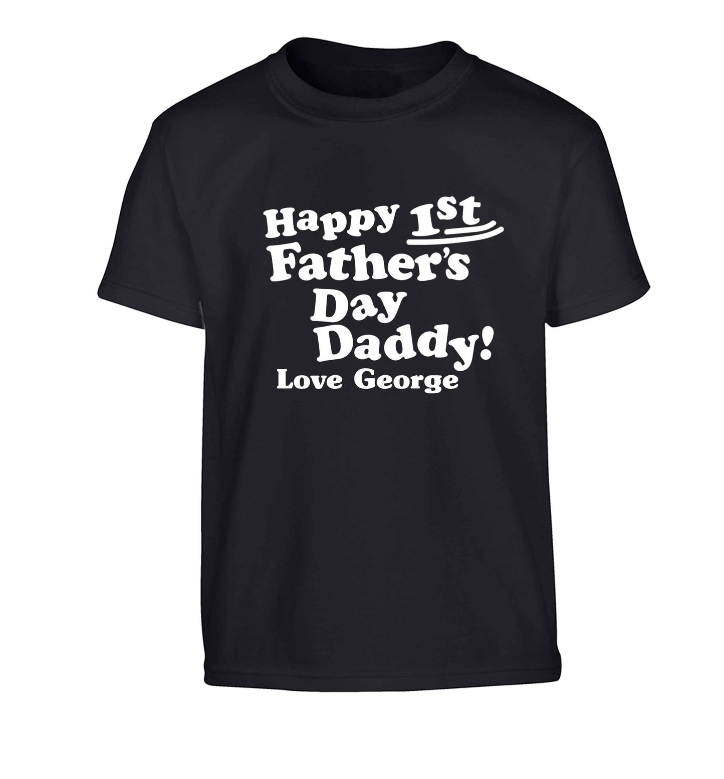 Happy first Fathers Day daddy love personalised Children's black Tshirt 12-13 Years